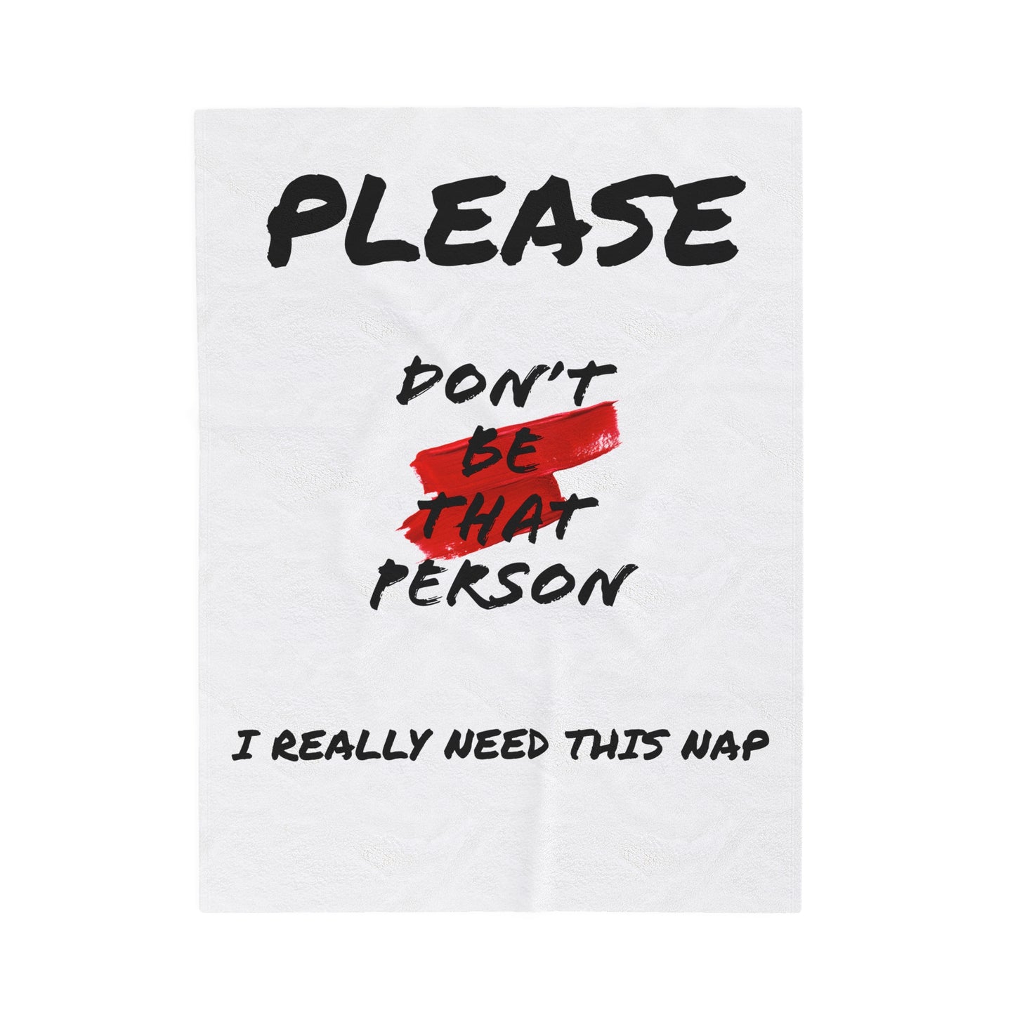 Velveteen Plush Blanket -I need this nap - Cozy Home Décor for Comfort & Reflection