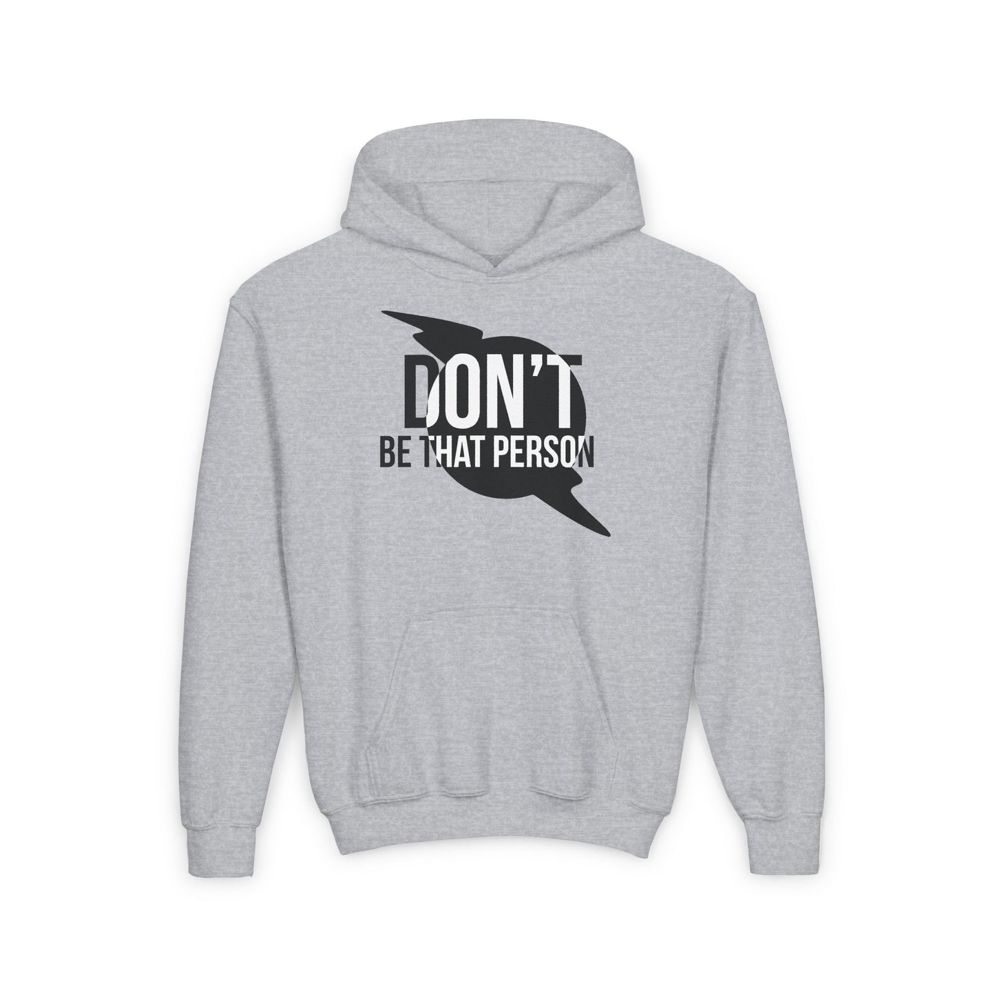 Youth Hoodie - "Don't Be That Person" Statement Sweatshirt