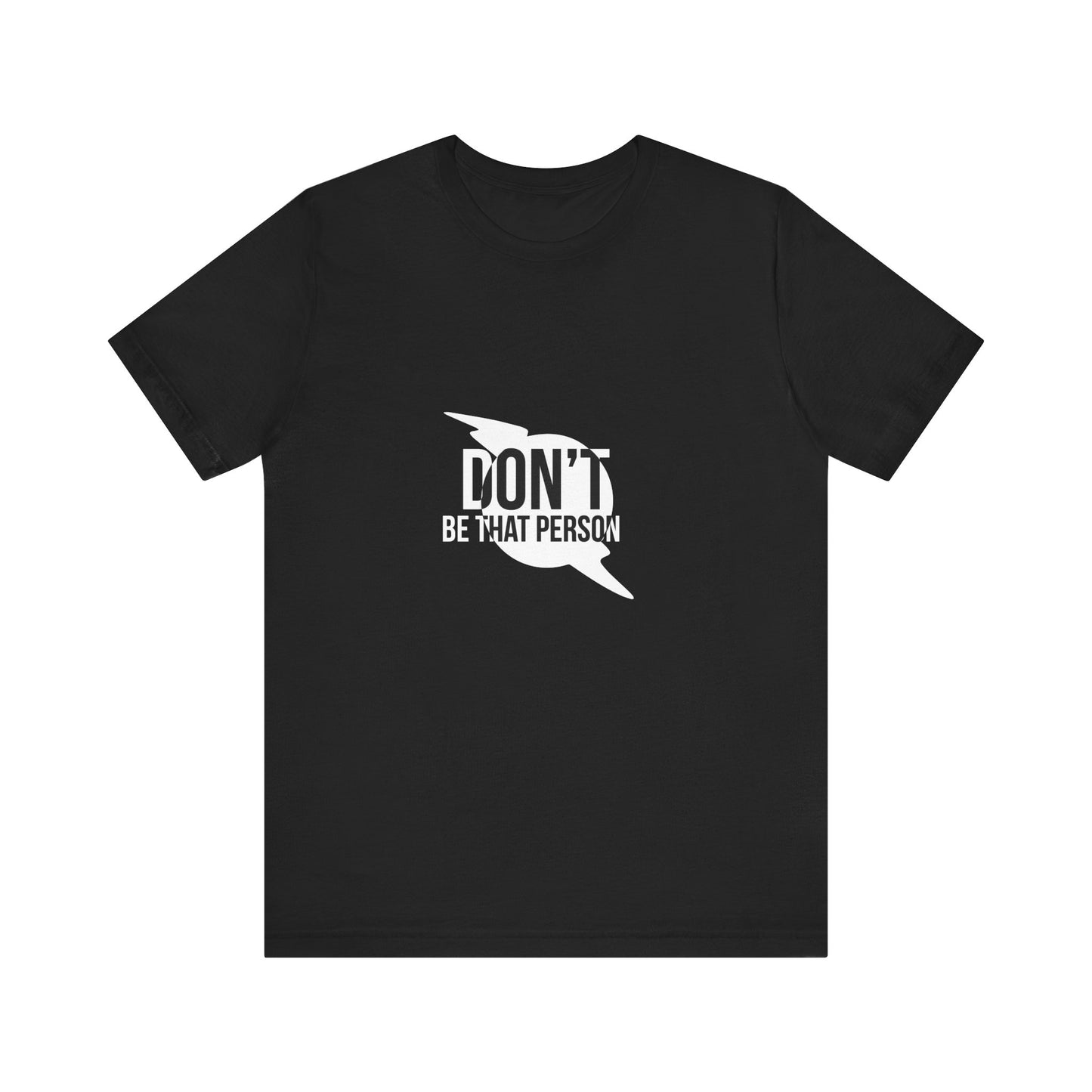 Don't Be That Person Unisex Jersey Short Sleeve Tee