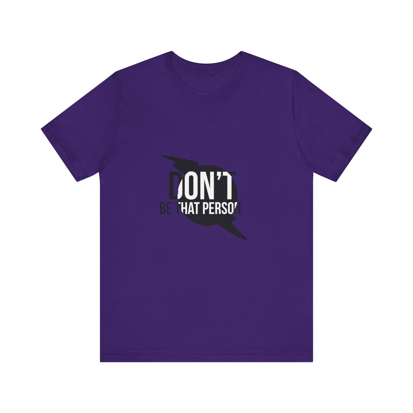 Don't Be That Person Unisex Jersey Short Sleeve Tee