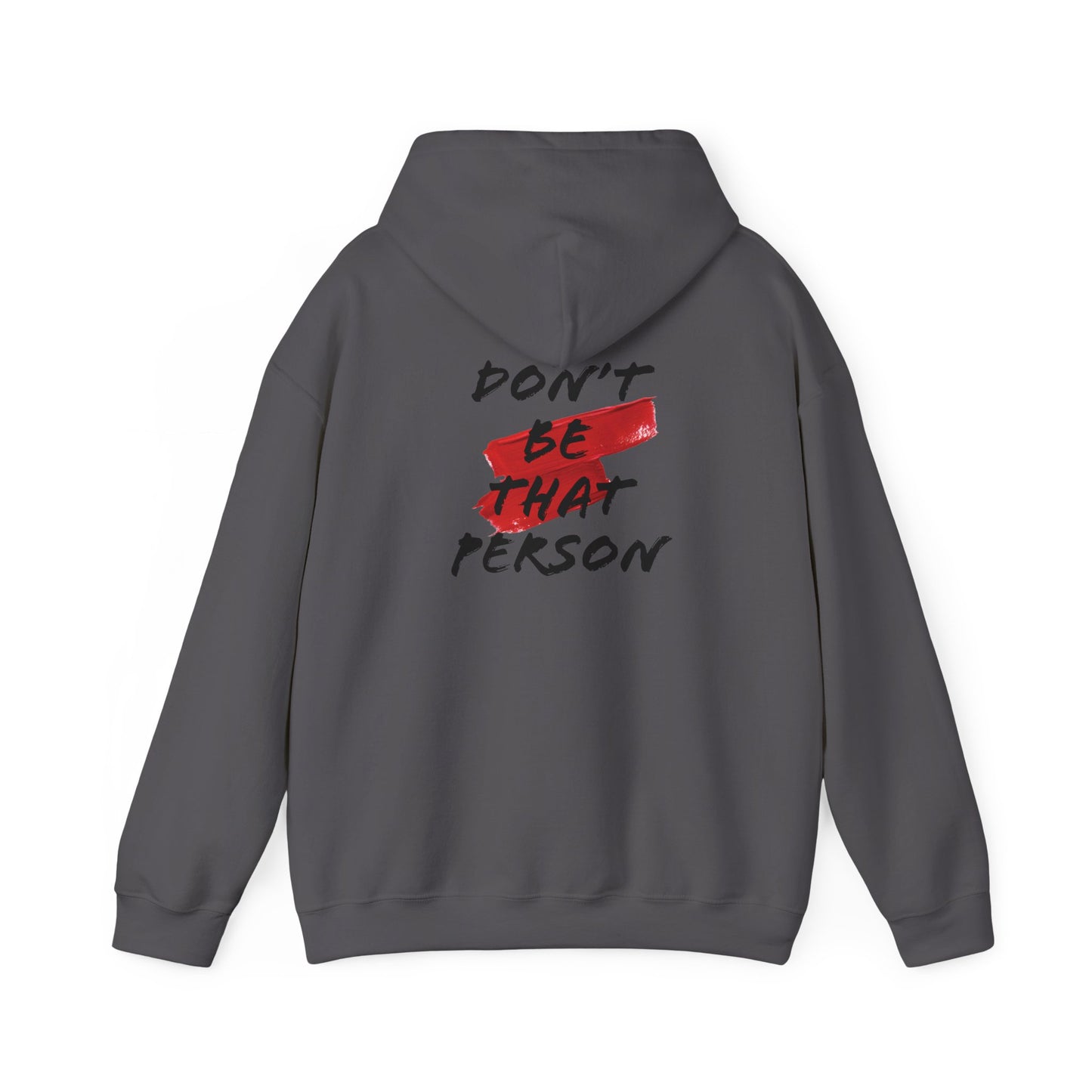 Don't Be That Person Unisex Heavy Blend™ Hooded Sweatshirt (logo on the back)