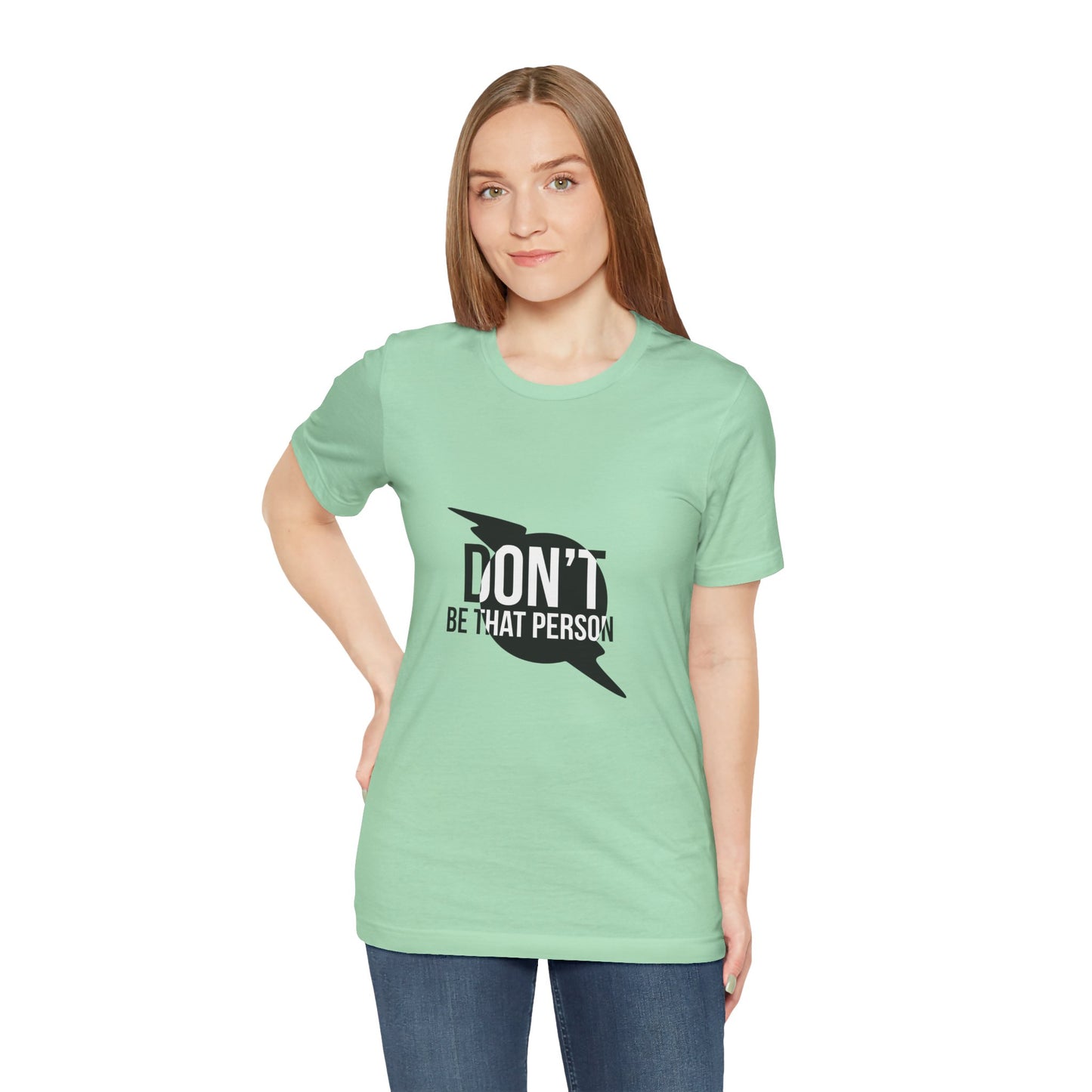 Don't Be That Person Unisex Jersey Short Sleeve Tee