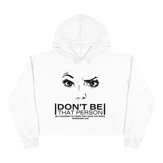 Don't Be That Person Crop Hoodie