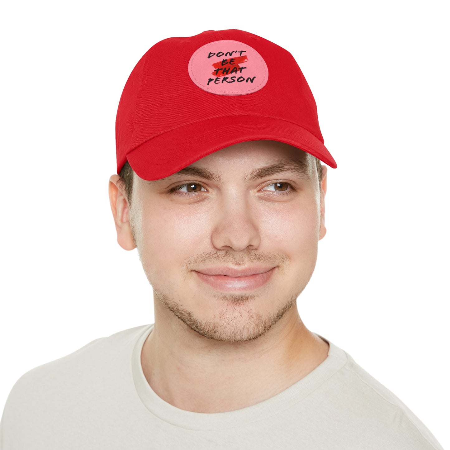 Don't Be That Person Hat with Leather Patch
