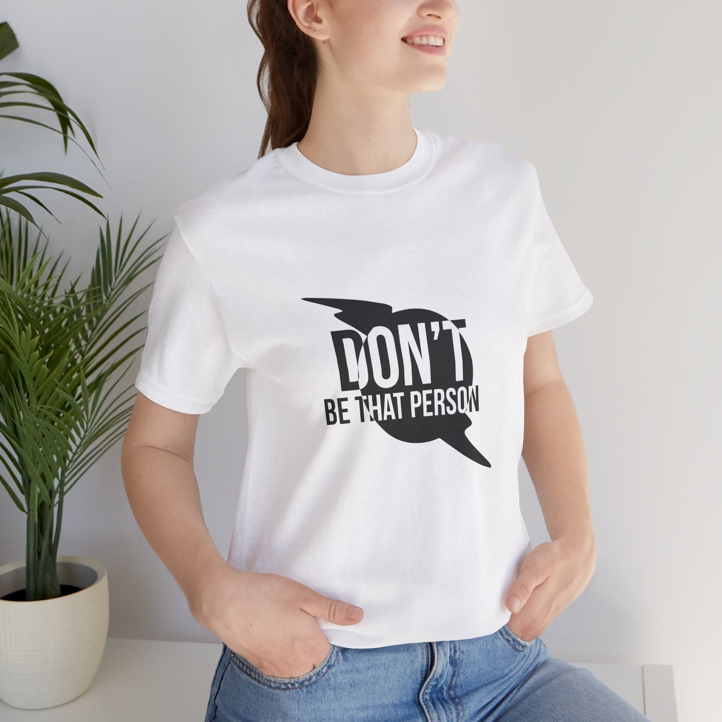 Don't Be That Person Unisex Jersey Short Sleeve Tee