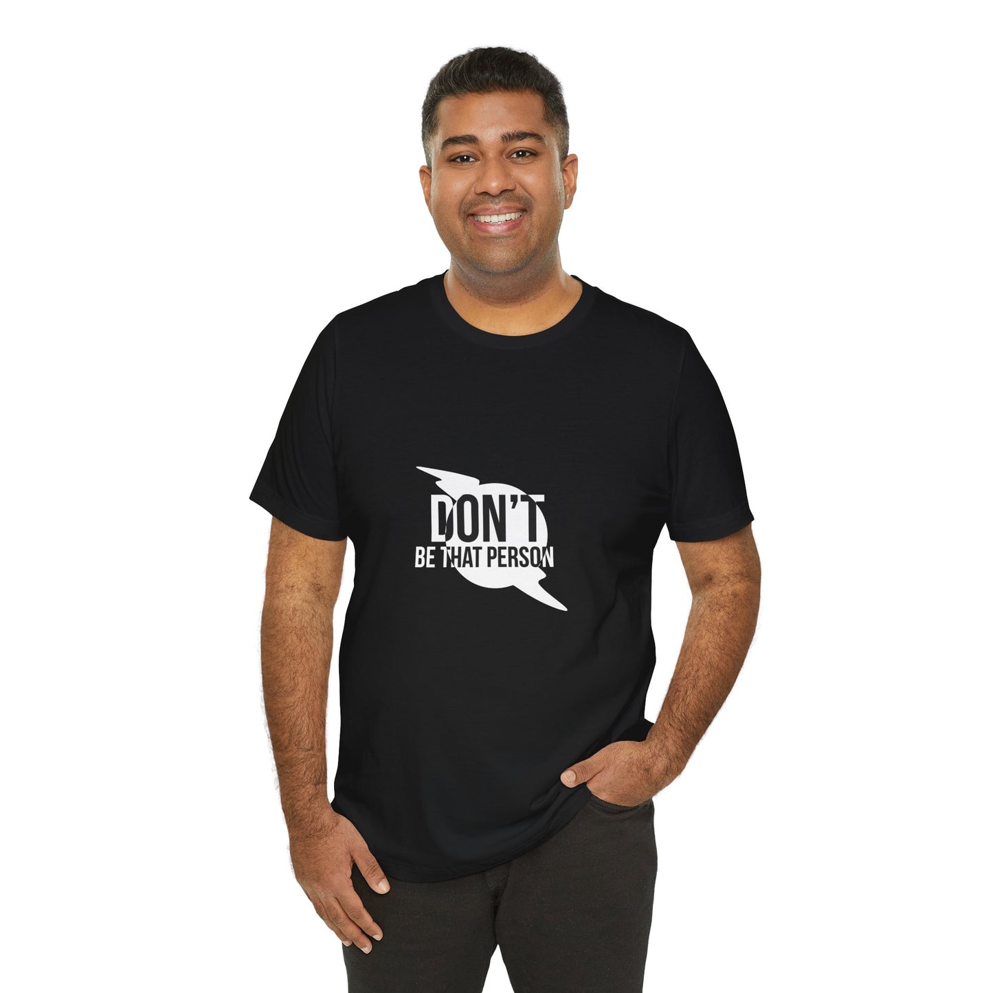 Don't Be That Person Unisex Jersey Short Sleeve Tee