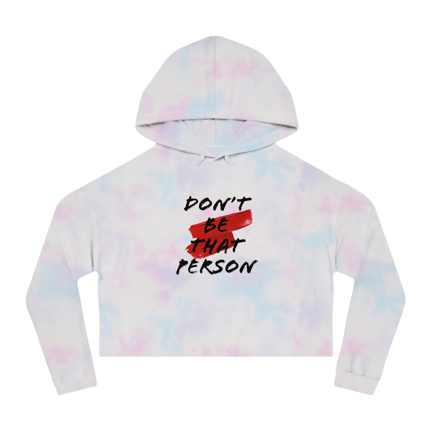 Don't Be That Person - Inspirational Women's Cropped Hooded Sweatshirt