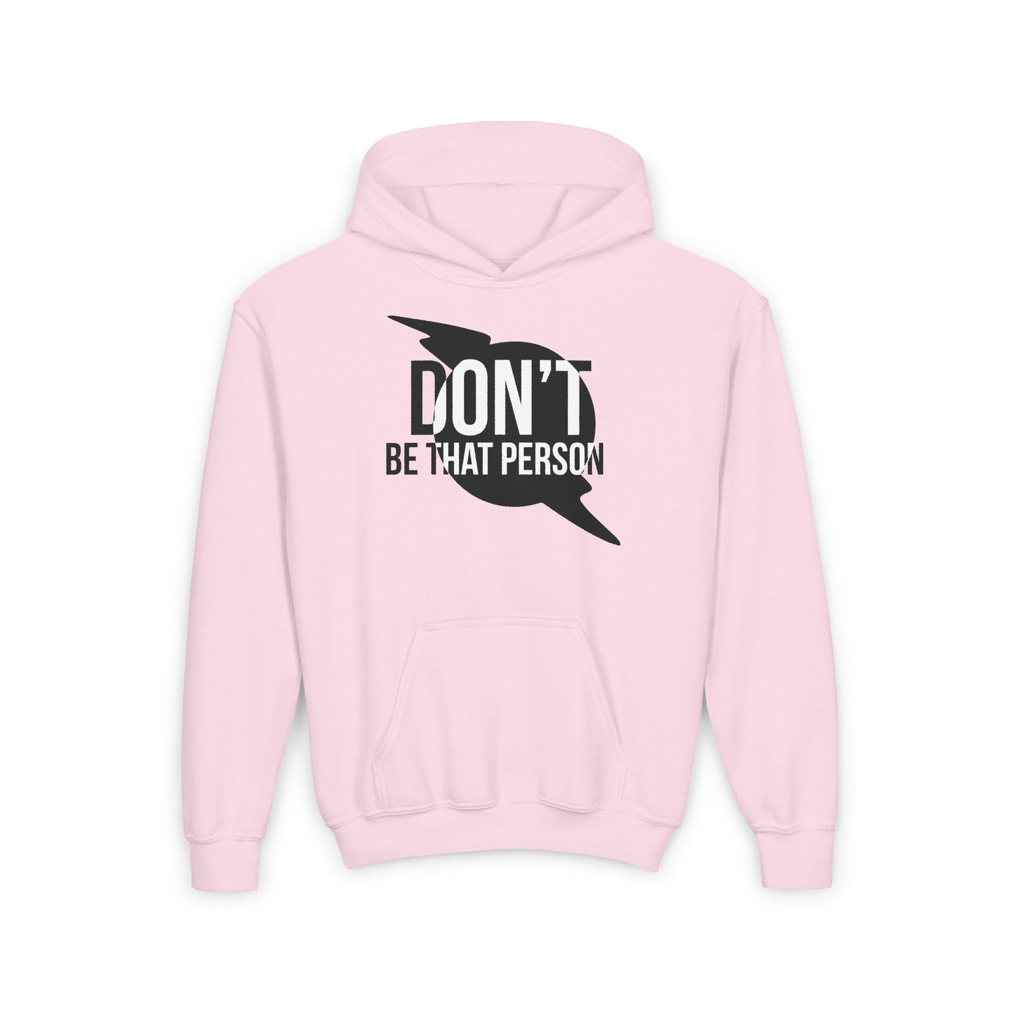 Youth Hoodie - "Don't Be That Person" Statement Sweatshirt