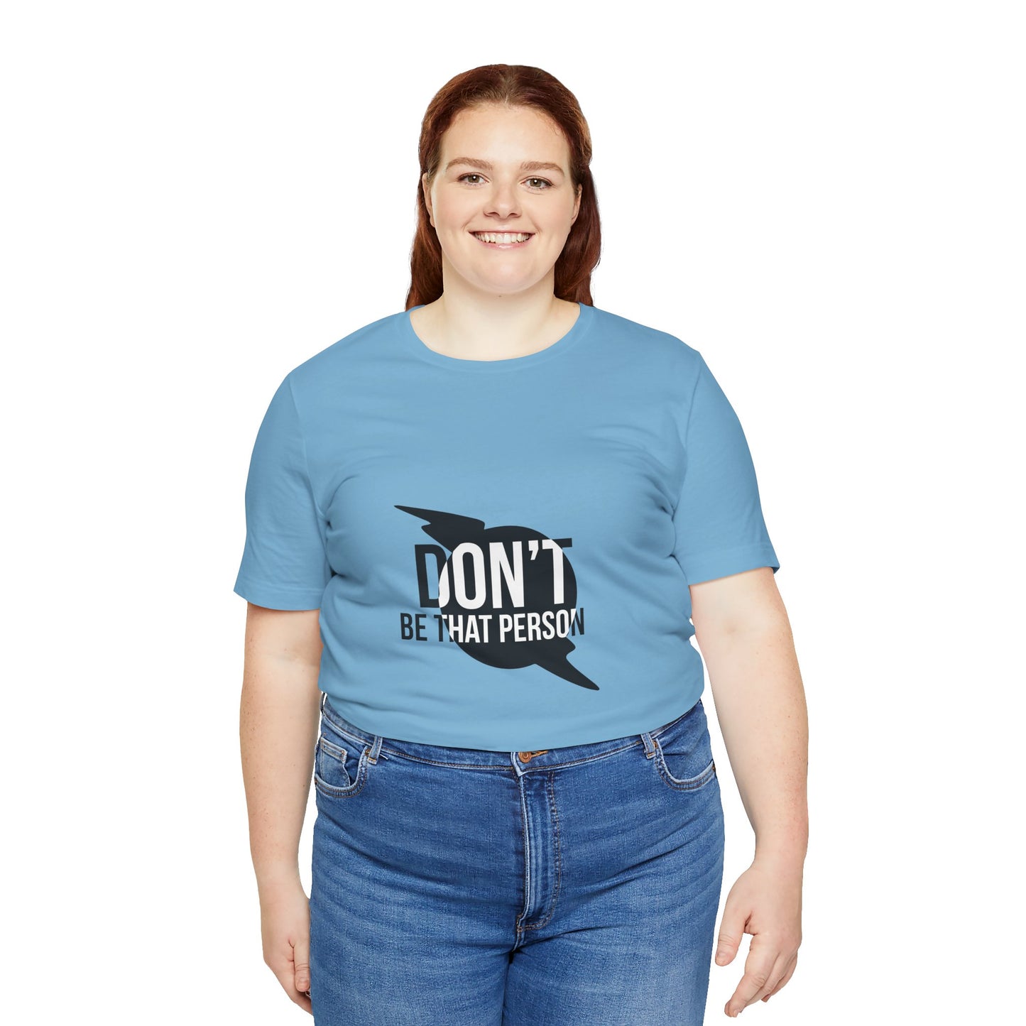 Don't Be That Person Unisex Jersey Short Sleeve Tee