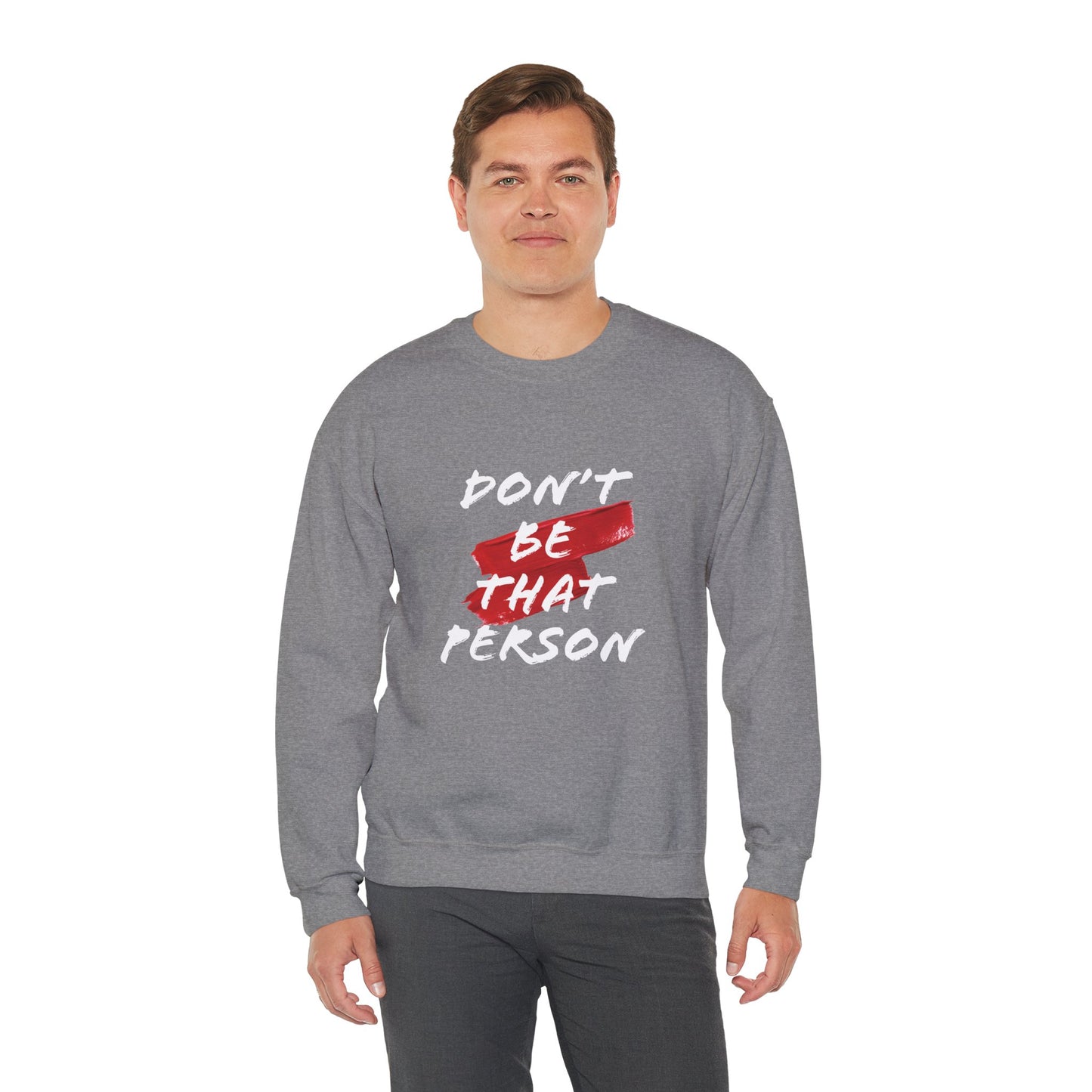 Don't Be That Person Unisex Heavy Blend™ Crewneck Sweatshirt
