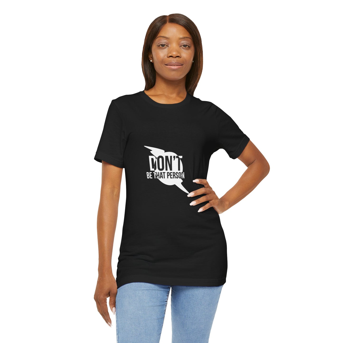 Don't Be That Person Unisex Jersey Short Sleeve Tee