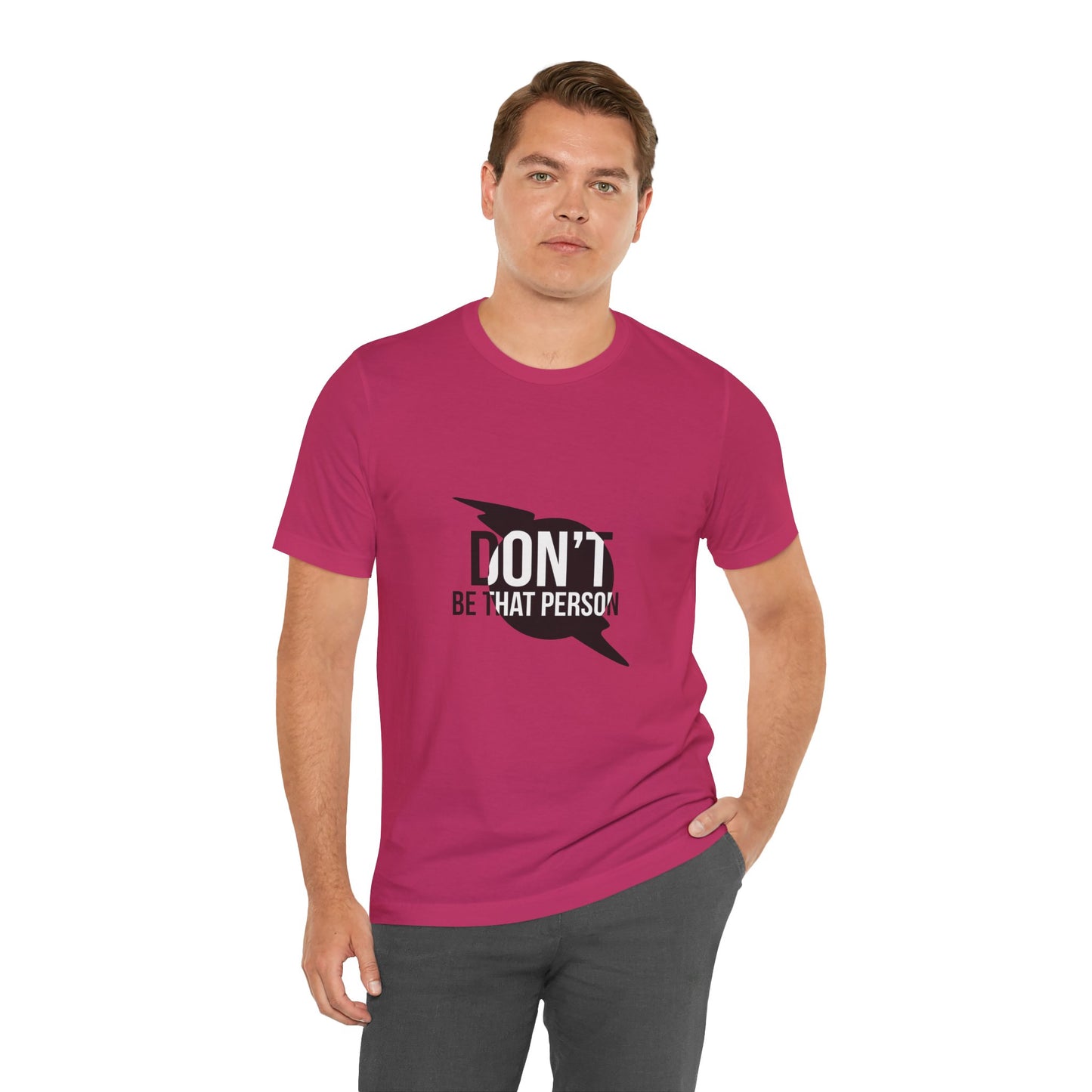 Don't Be That Person Unisex Jersey Short Sleeve Tee