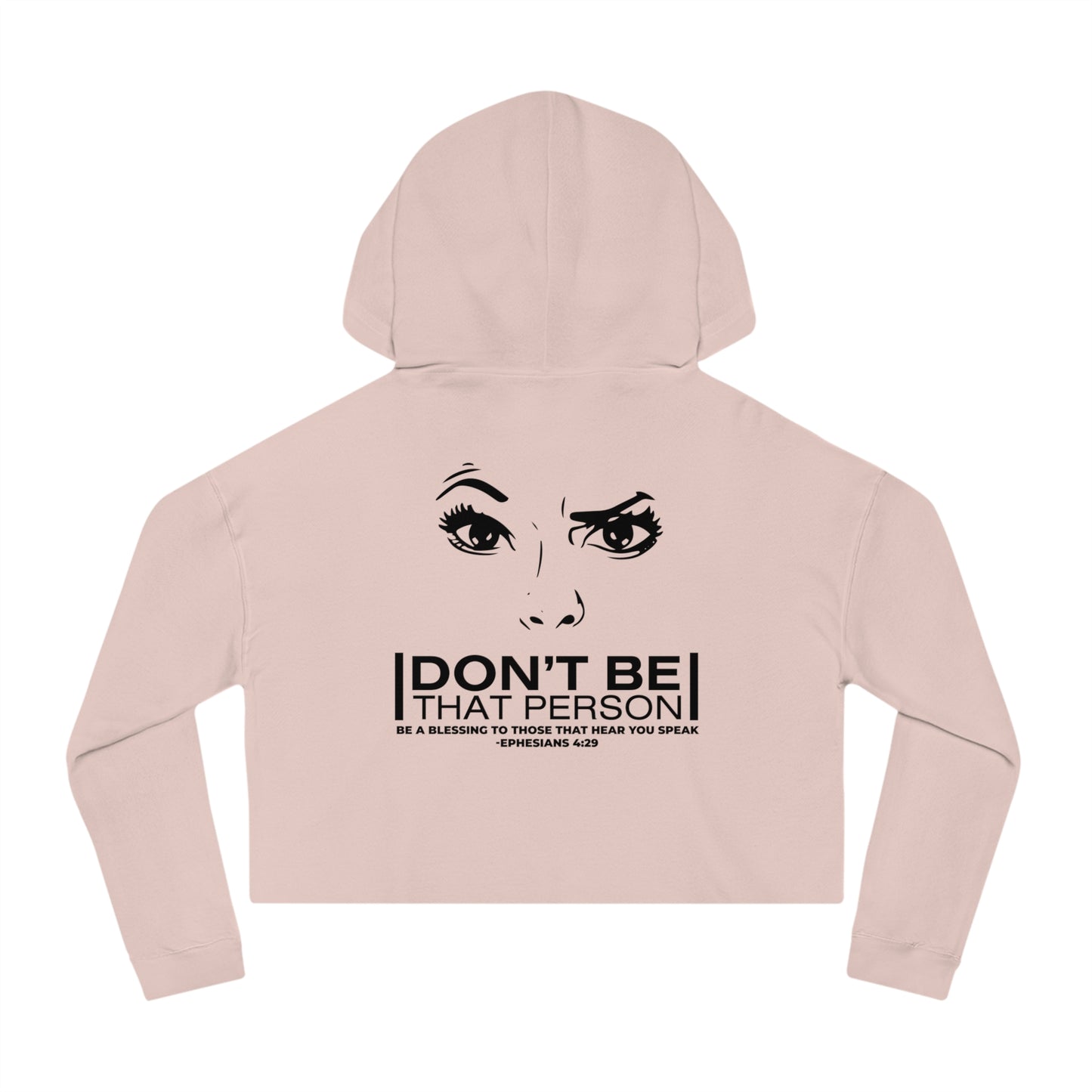 Don't Be That Person - Inspirational Women's Cropped Hooded Sweatshirt (logo on the back)