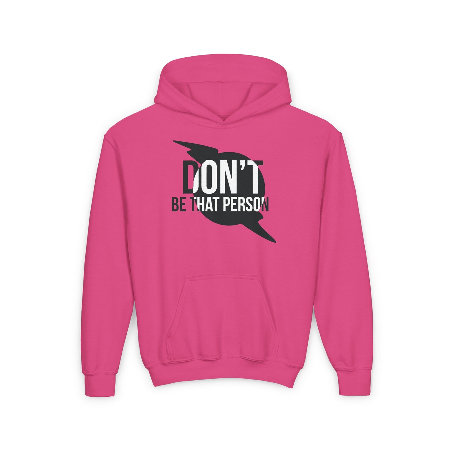 Youth Hoodie - "Don't Be That Person" Statement Sweatshirt