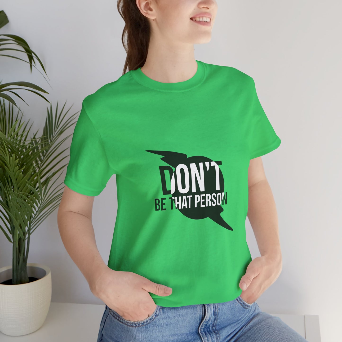 Don't Be That Person Unisex Jersey Short Sleeve Tee