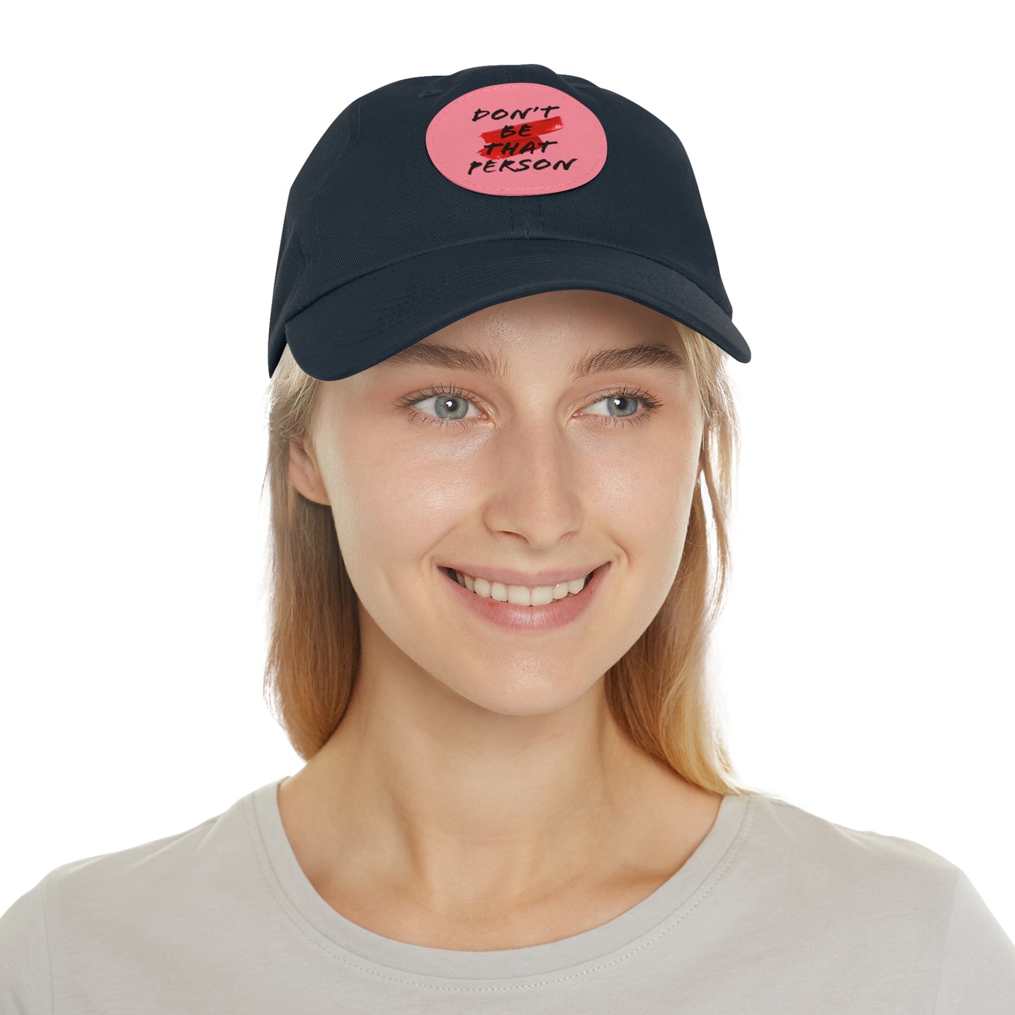 Don't Be That Person Hat with Leather Patch