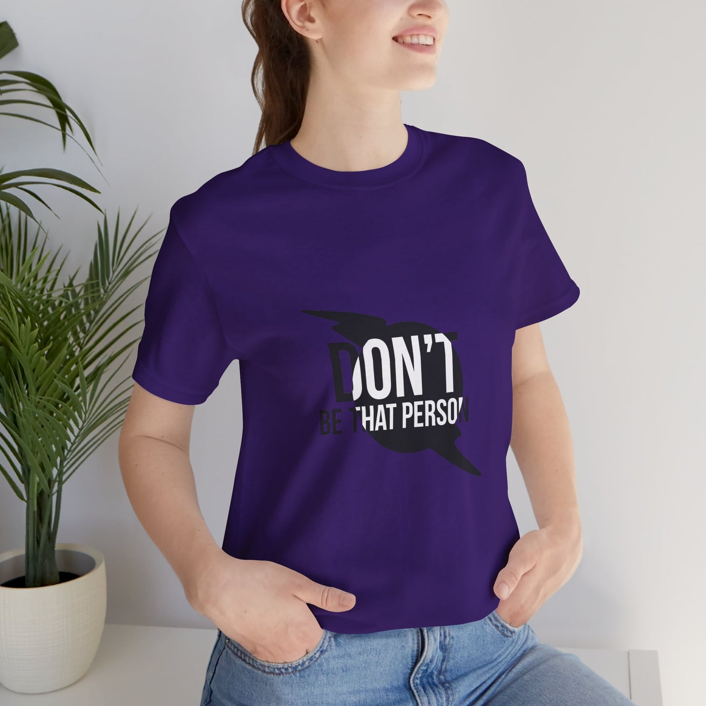 Don't Be That Person Unisex Jersey Short Sleeve Tee