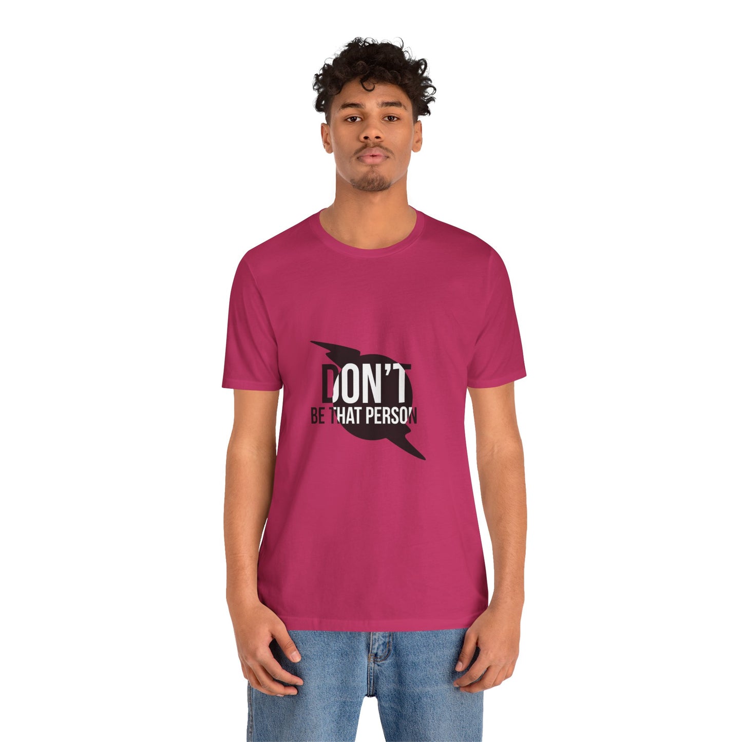 Don't Be That Person Unisex Jersey Short Sleeve Tee