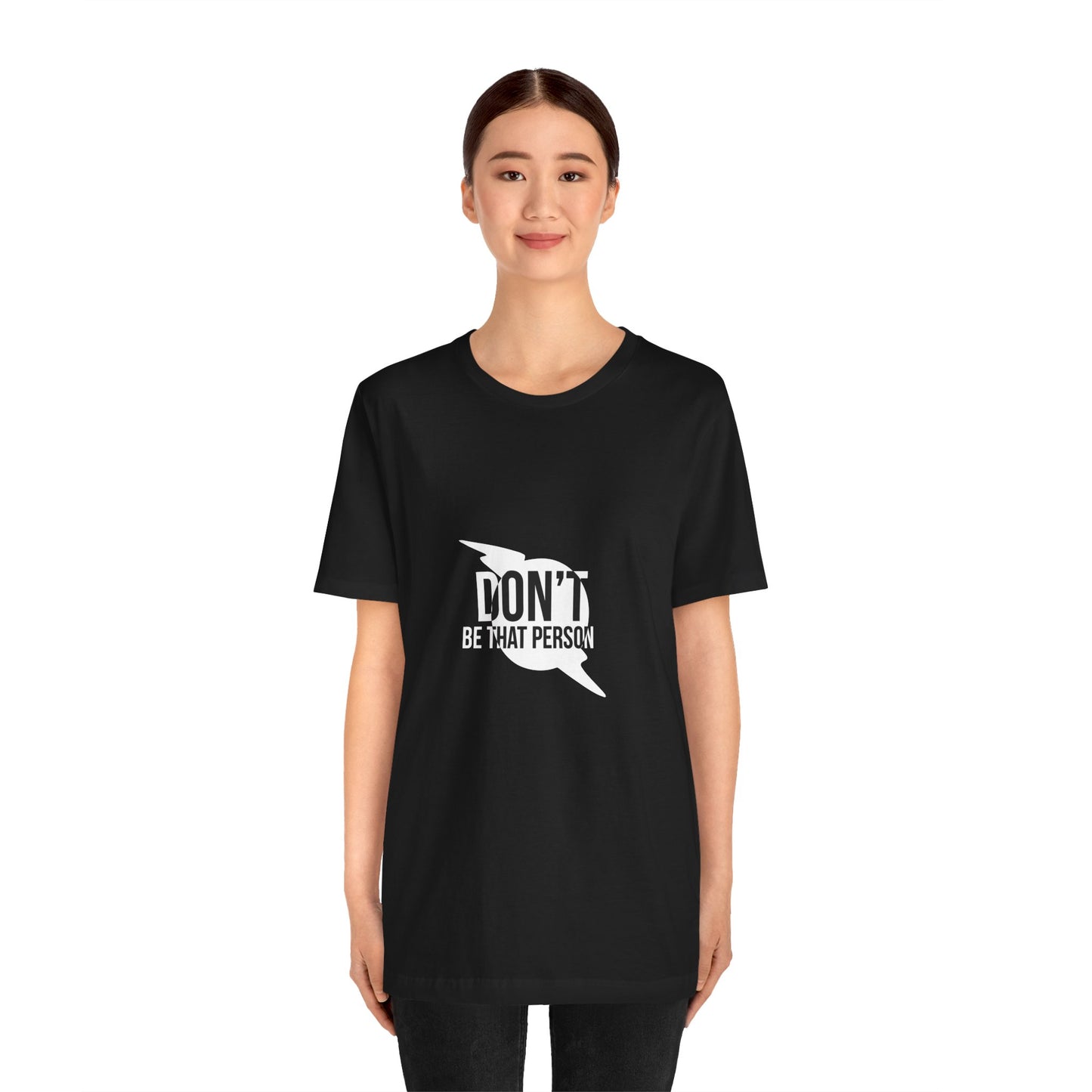 Don't Be That Person Unisex Jersey Short Sleeve Tee