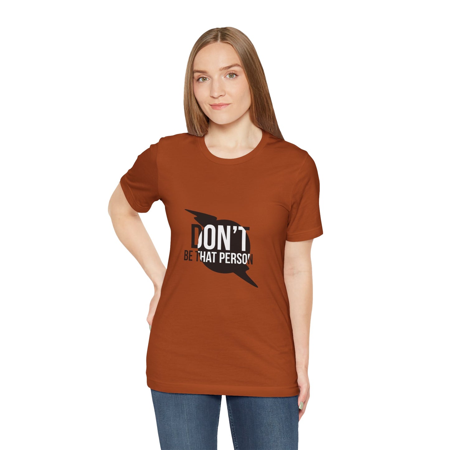 Don't Be That Person Unisex Jersey Short Sleeve Tee