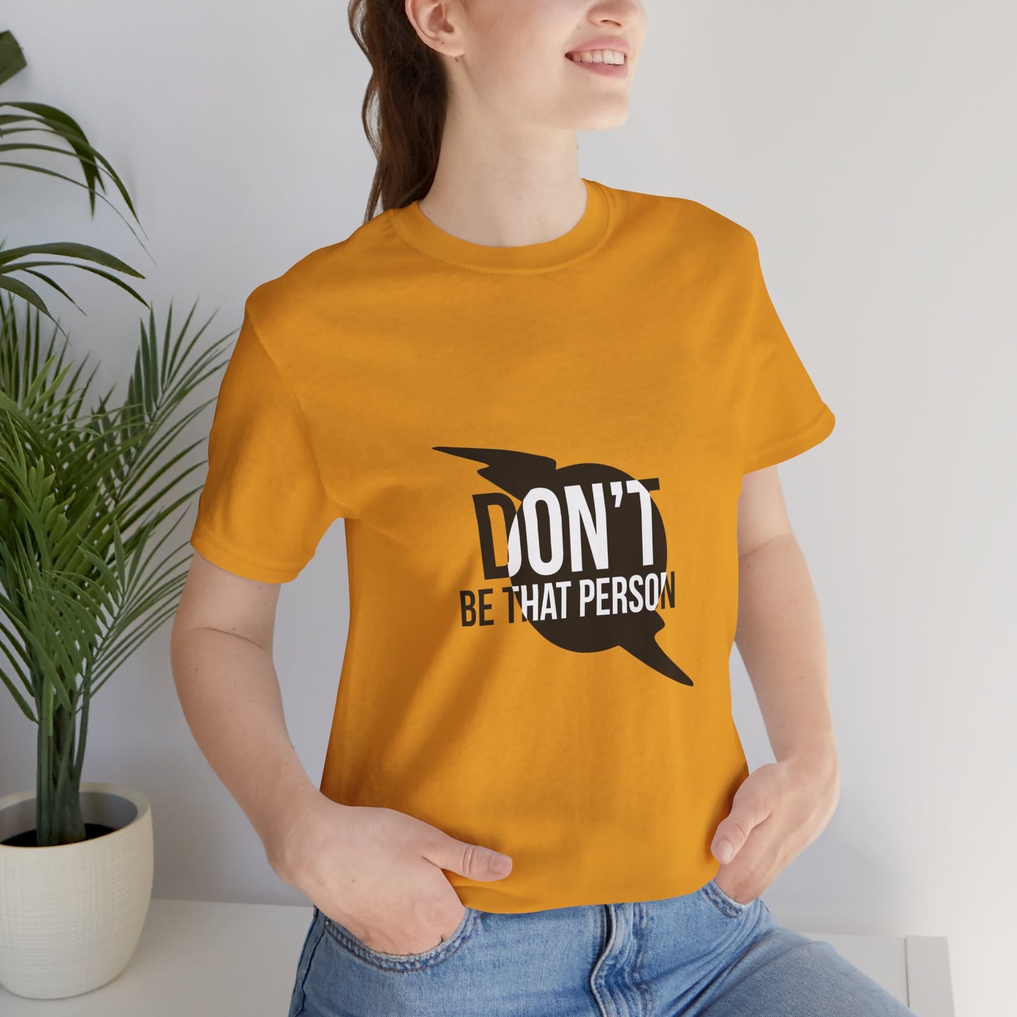 Don't Be That Person Unisex Jersey Short Sleeve Tee