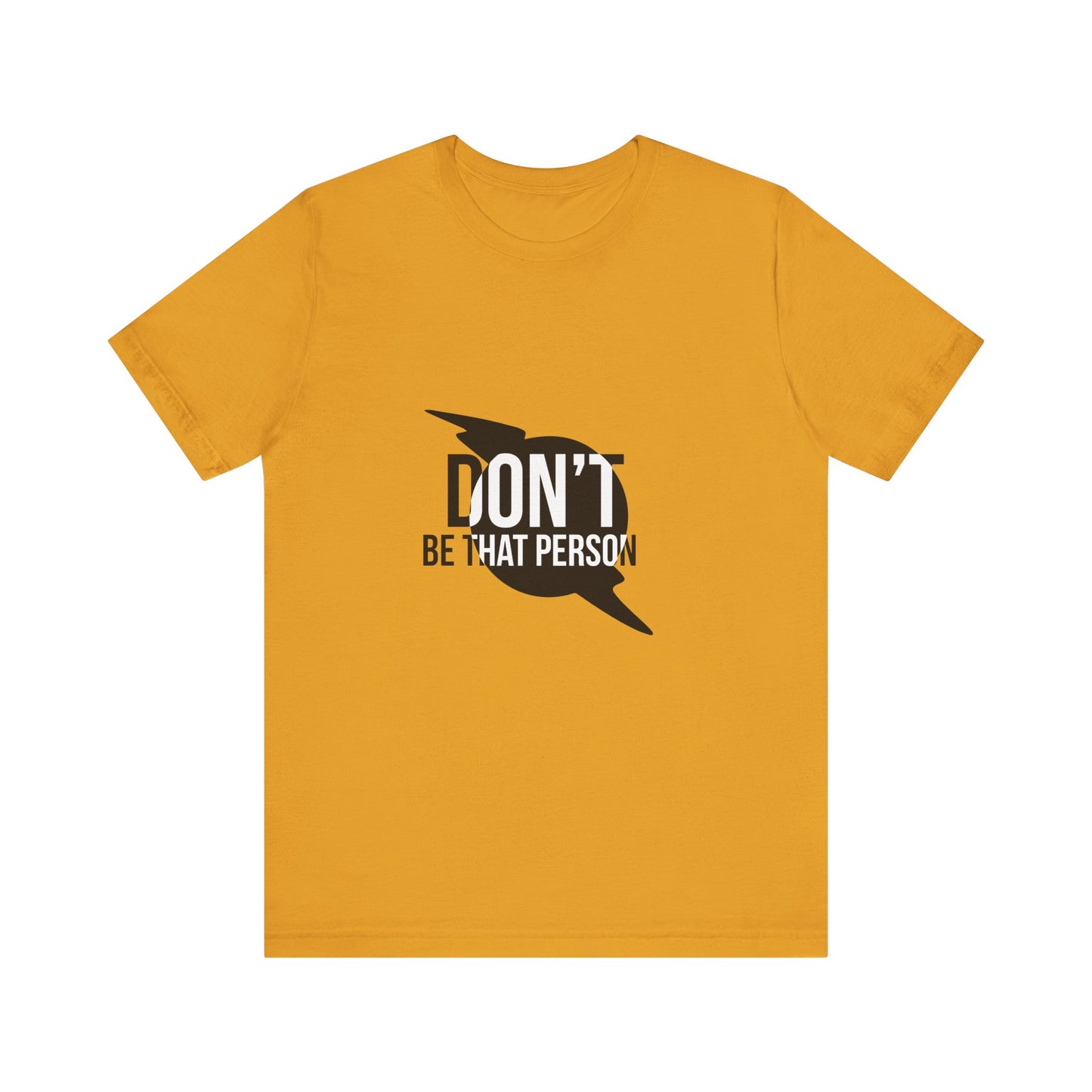 Don't Be That Person Unisex Jersey Short Sleeve Tee
