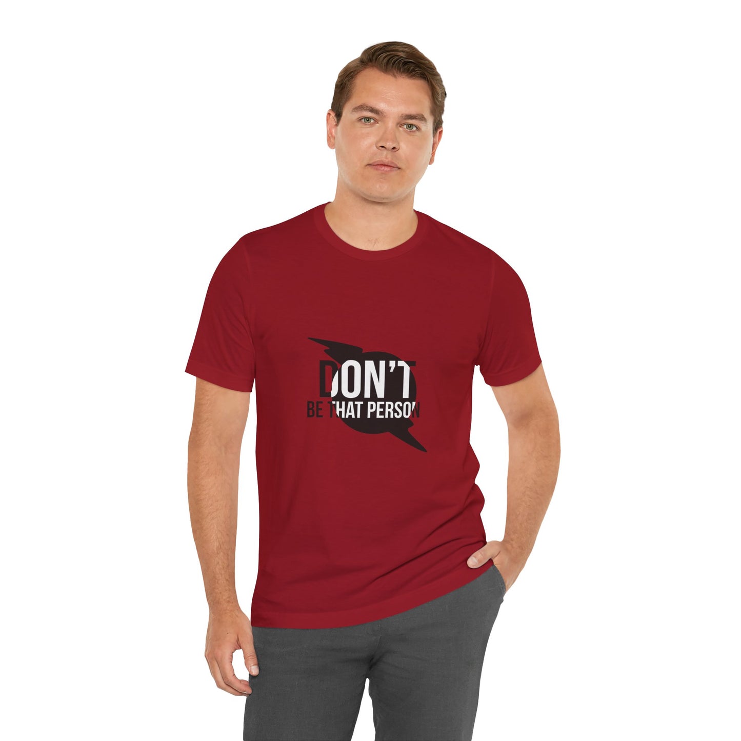 Don't Be That Person Unisex Jersey Short Sleeve Tee