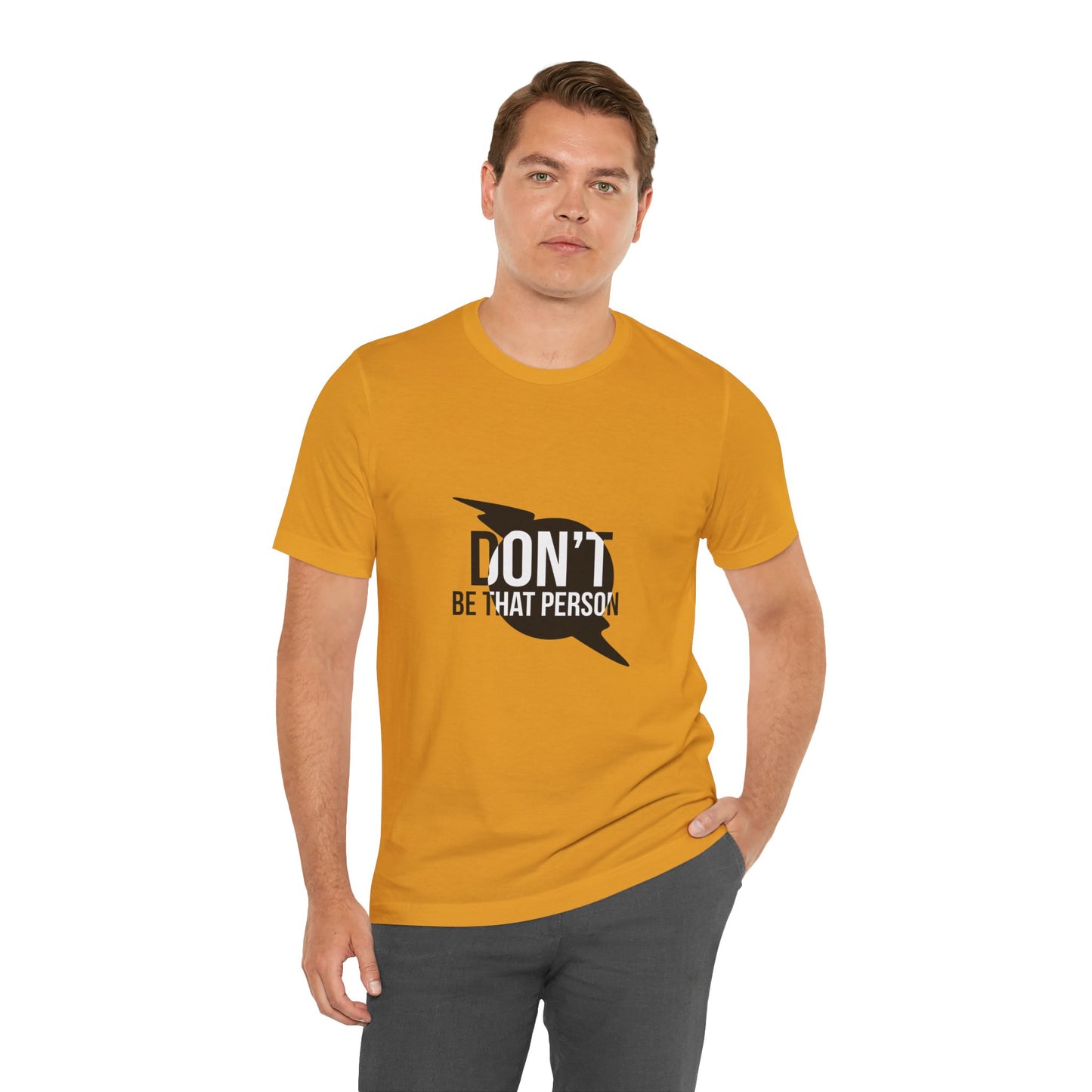 Don't Be That Person Unisex Jersey Short Sleeve Tee
