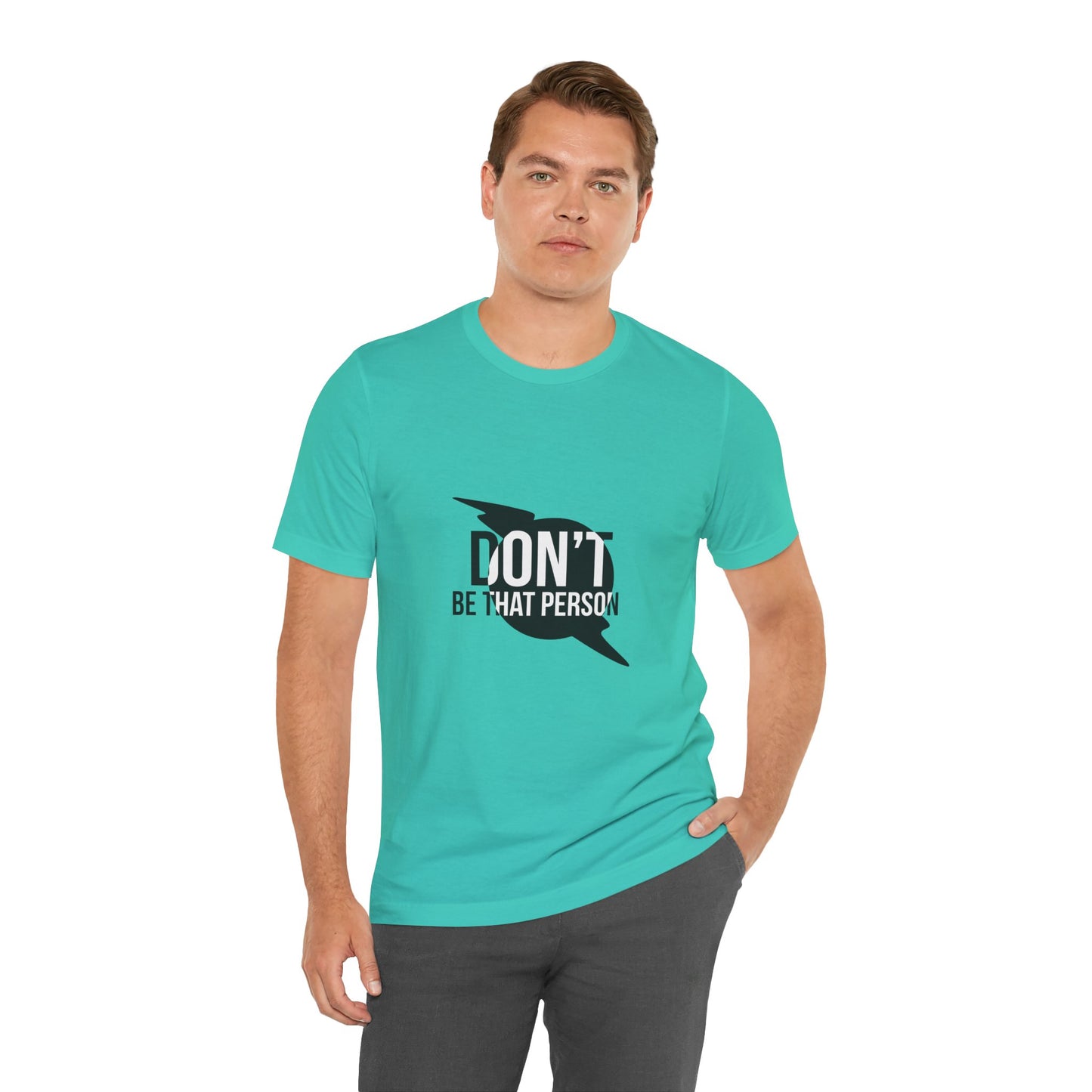 Don't Be That Person Unisex Jersey Short Sleeve Tee