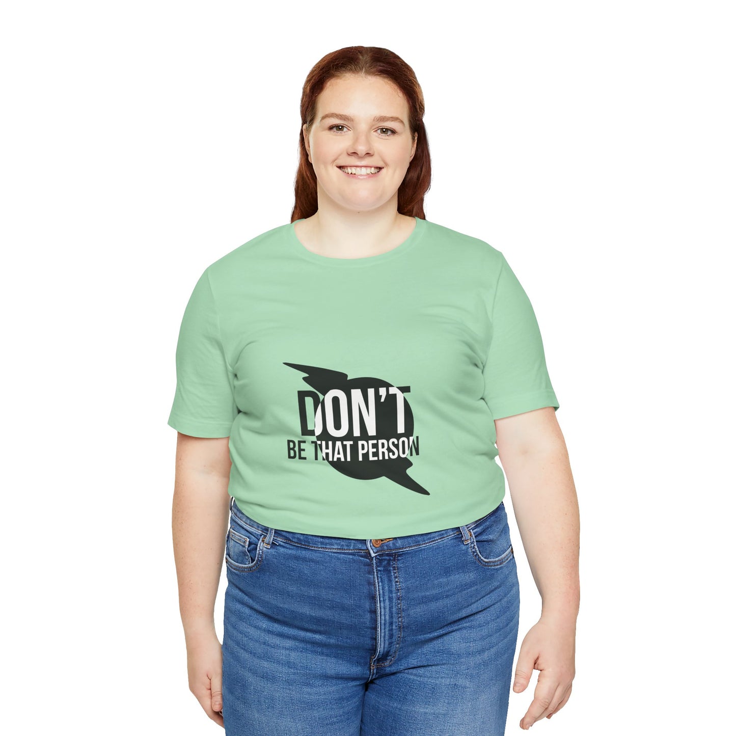 Don't Be That Person Unisex Jersey Short Sleeve Tee