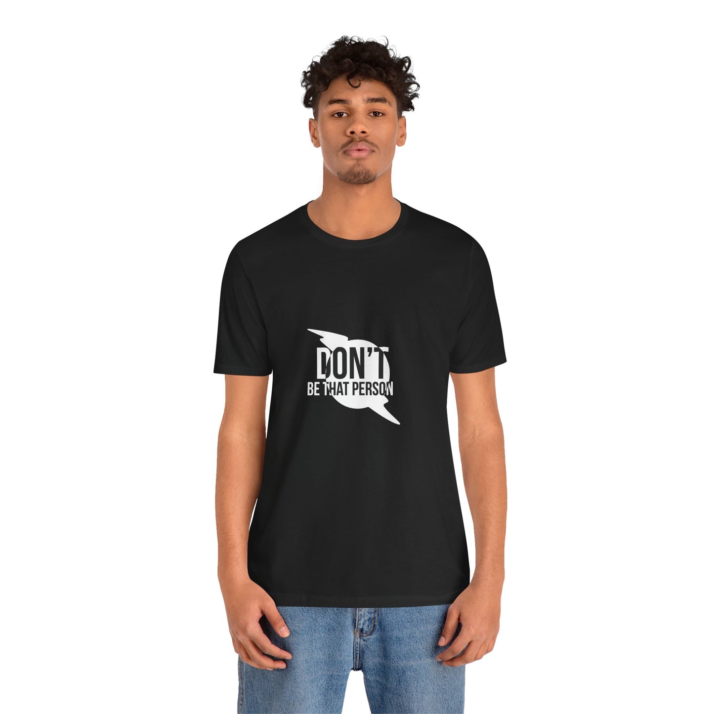 Don't Be That Person Unisex Jersey Short Sleeve Tee