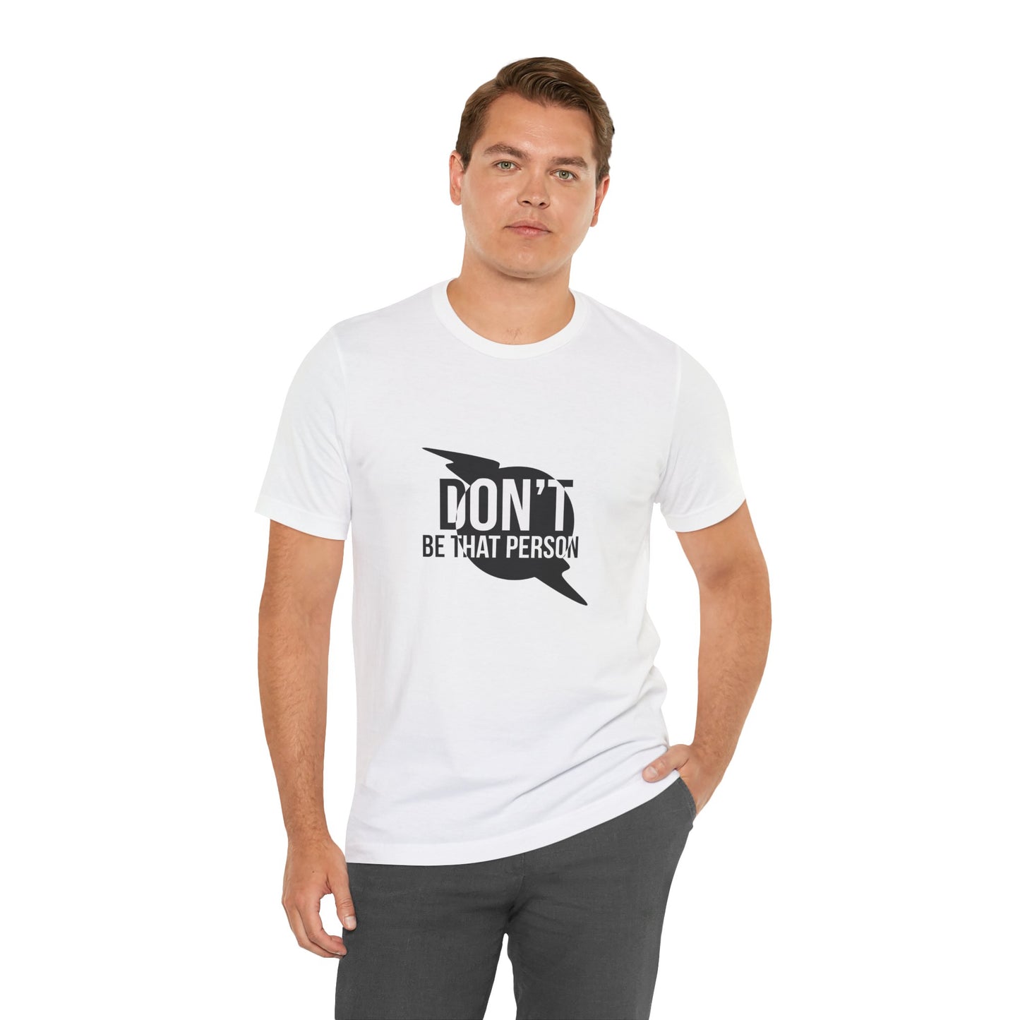 Don't Be That Person Unisex Jersey Short Sleeve Tee