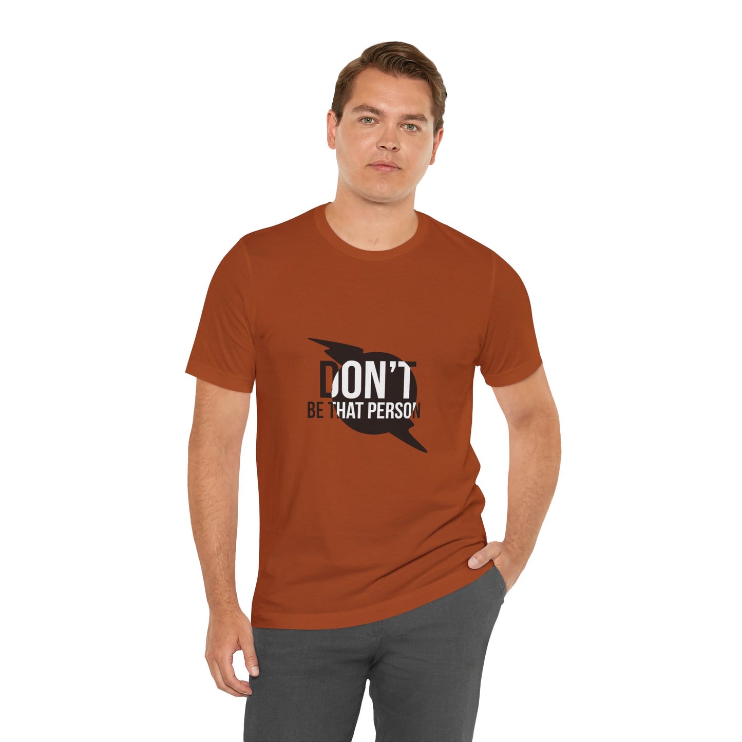 Don't Be That Person Unisex Jersey Short Sleeve Tee