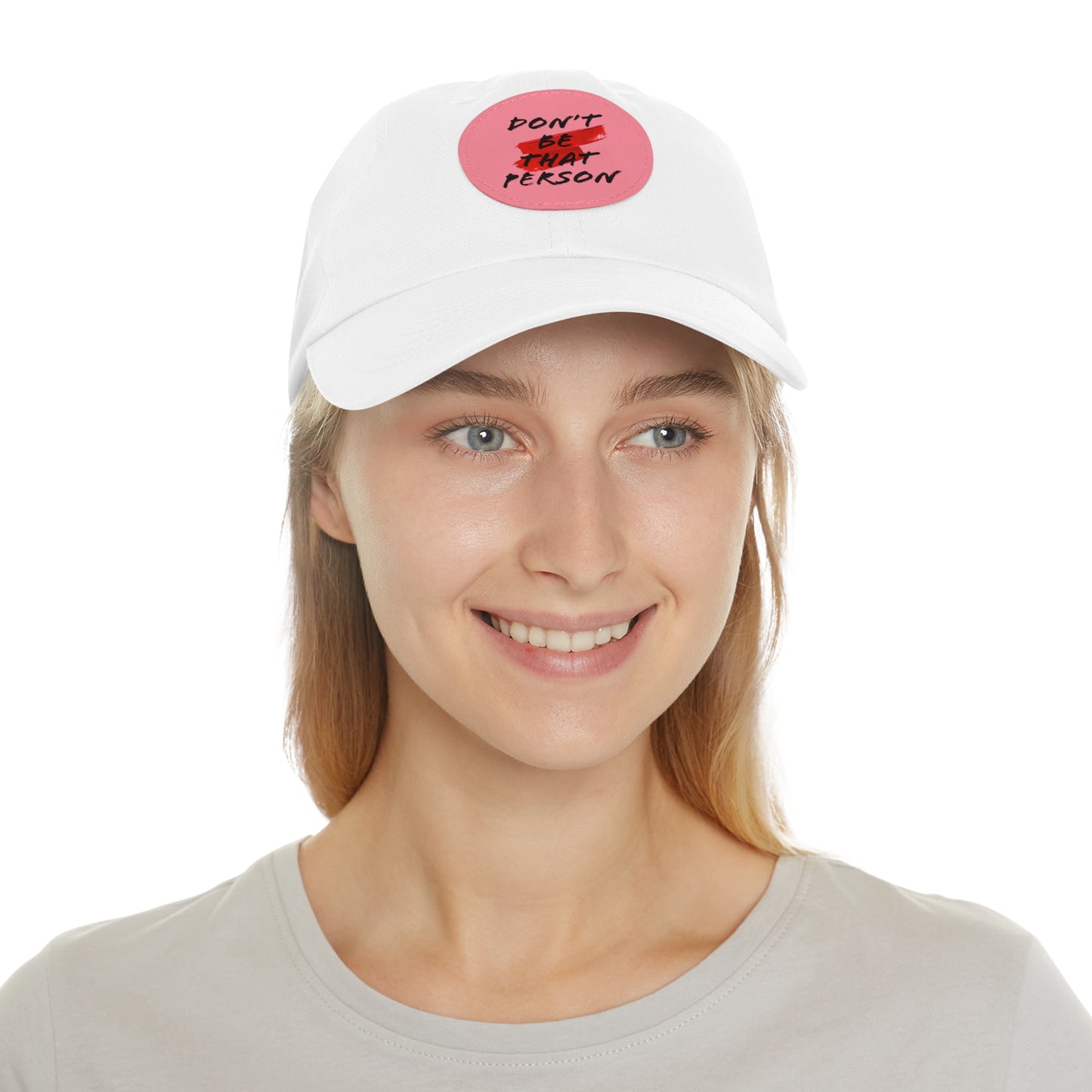 Don't Be That Person Hat with Leather Patch