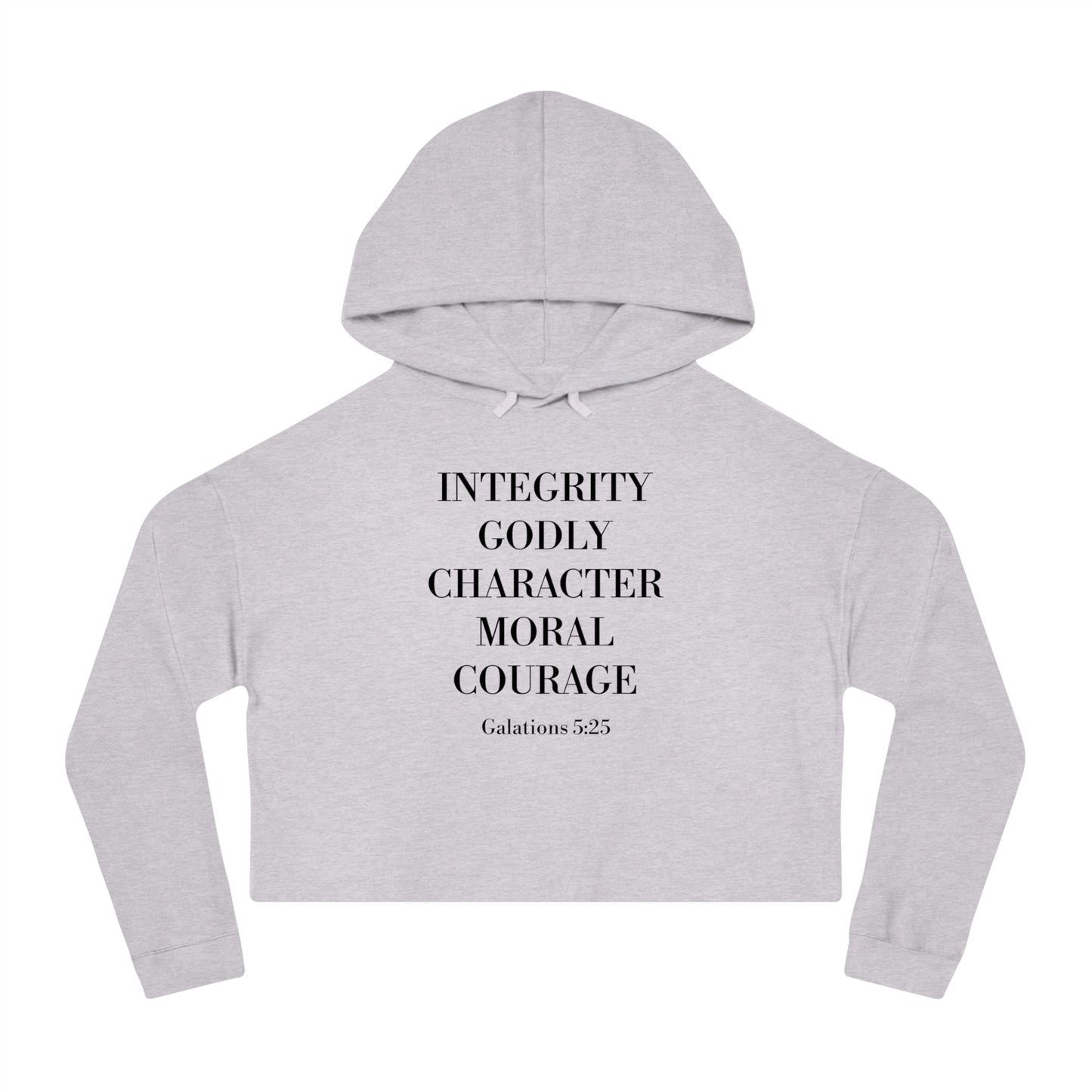 Integrity, Godly Character, Moral Courage - Inspirational Women's Cropped Hooded Sweatshirt