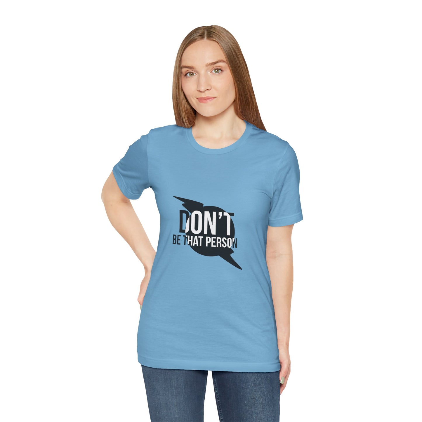 Don't Be That Person Unisex Jersey Short Sleeve Tee