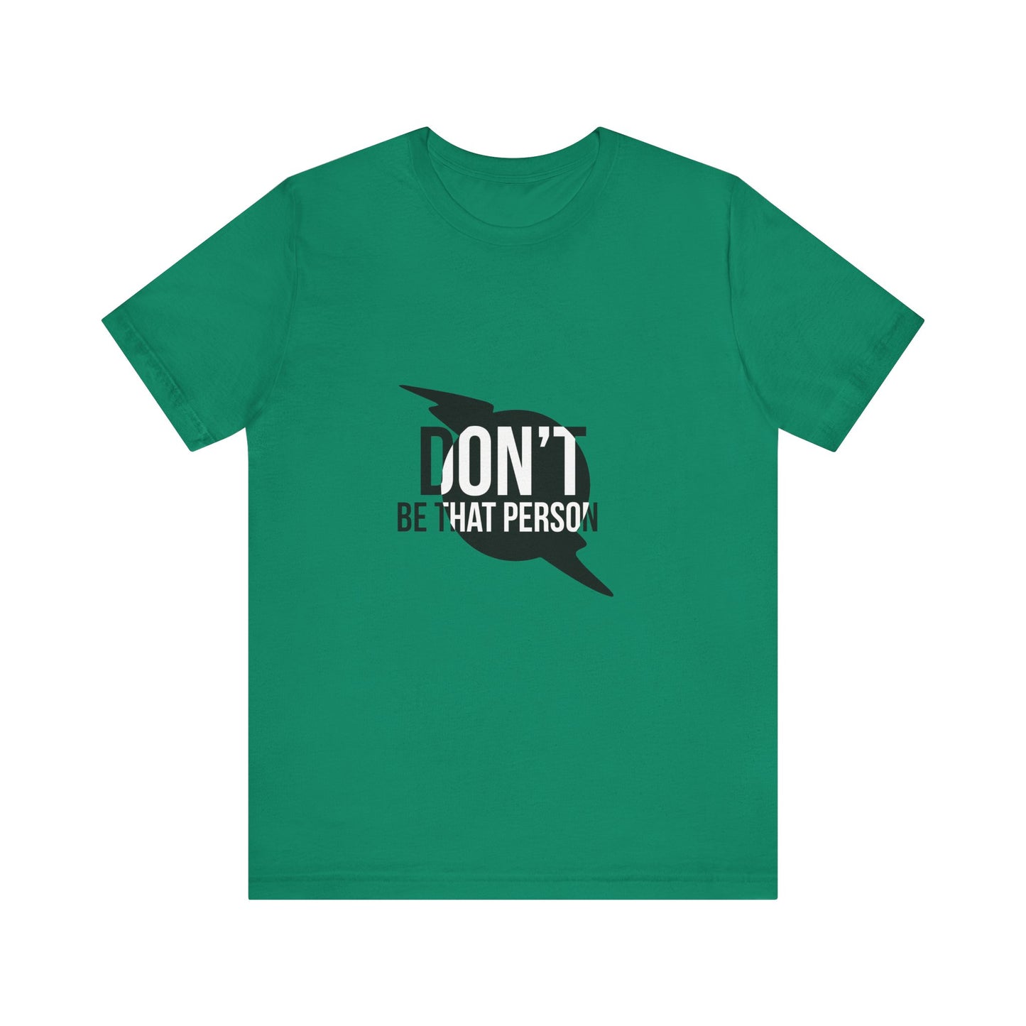 Don't Be That Person Unisex Jersey Short Sleeve Tee