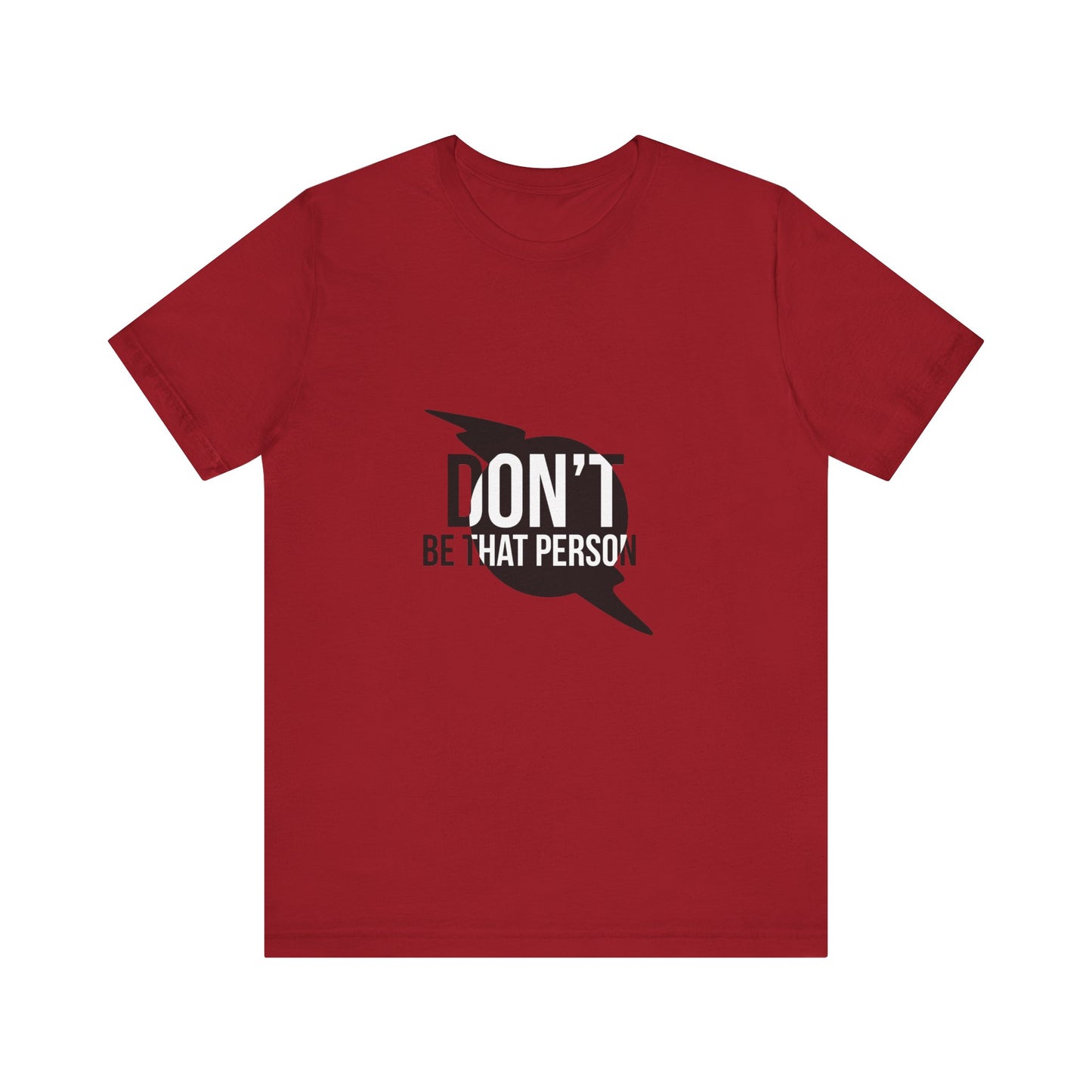 Don't Be That Person Unisex Jersey Short Sleeve Tee