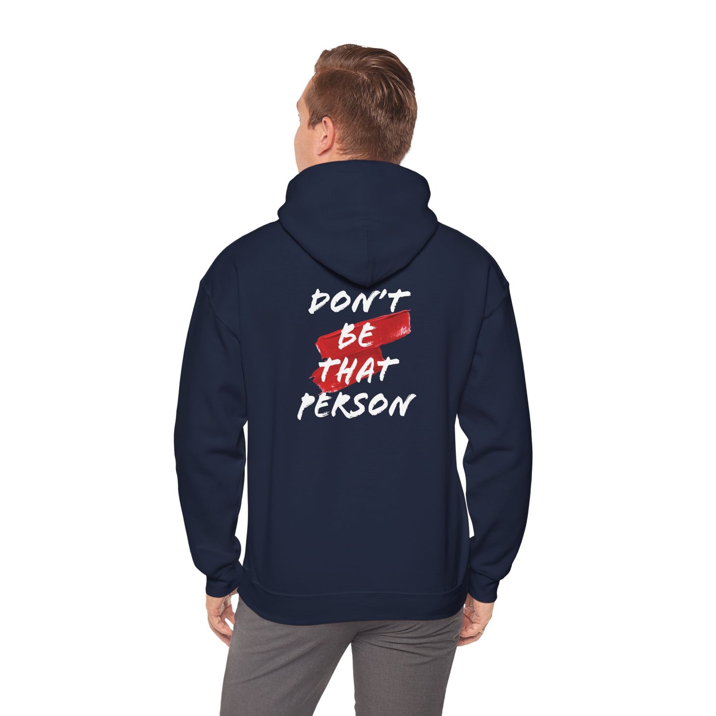 Don't Be That Person Unisex Heavy Blend™ Hooded Sweatshirt (logo on the back)