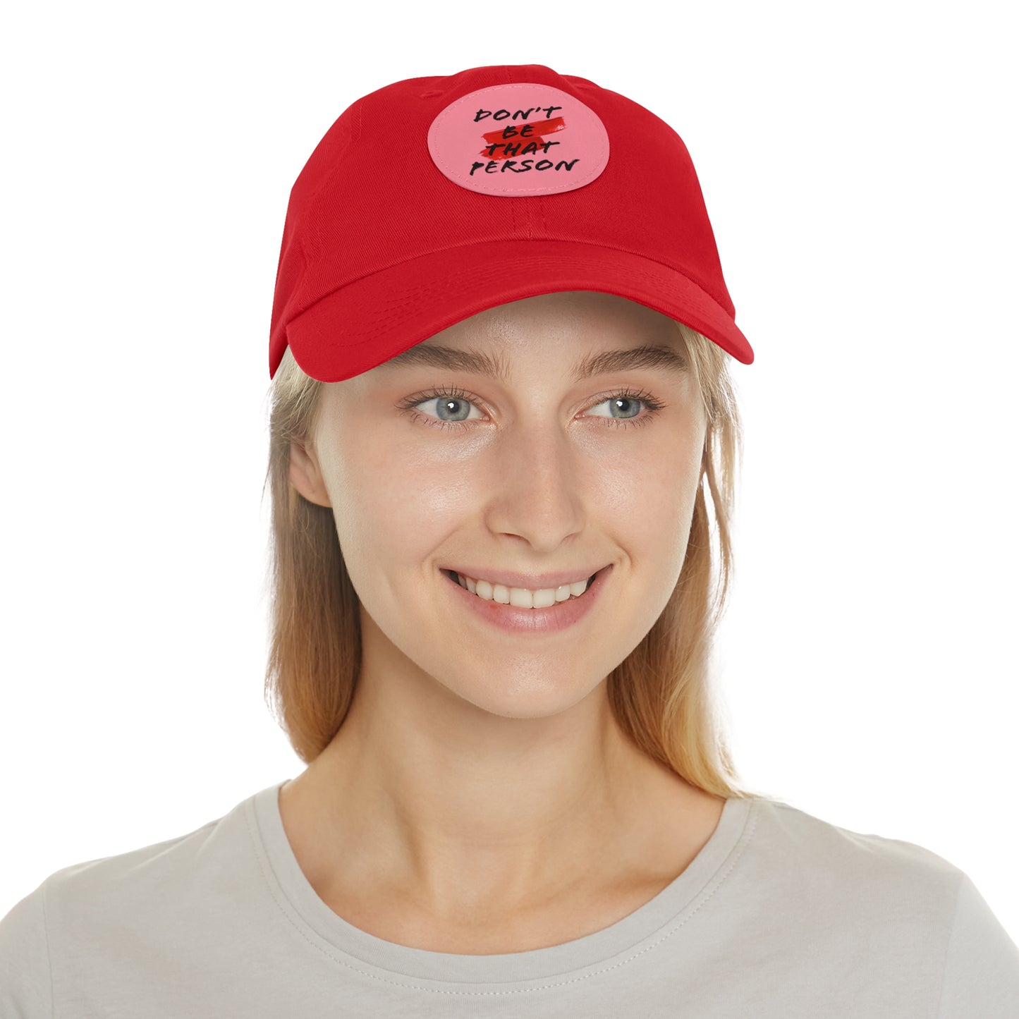 Don't Be That Person Hat with Leather Patch