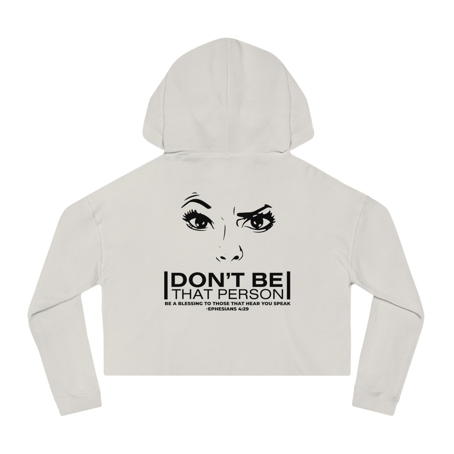 Don't Be That Person - Inspirational Women's Cropped Hooded Sweatshirt (logo on the back)