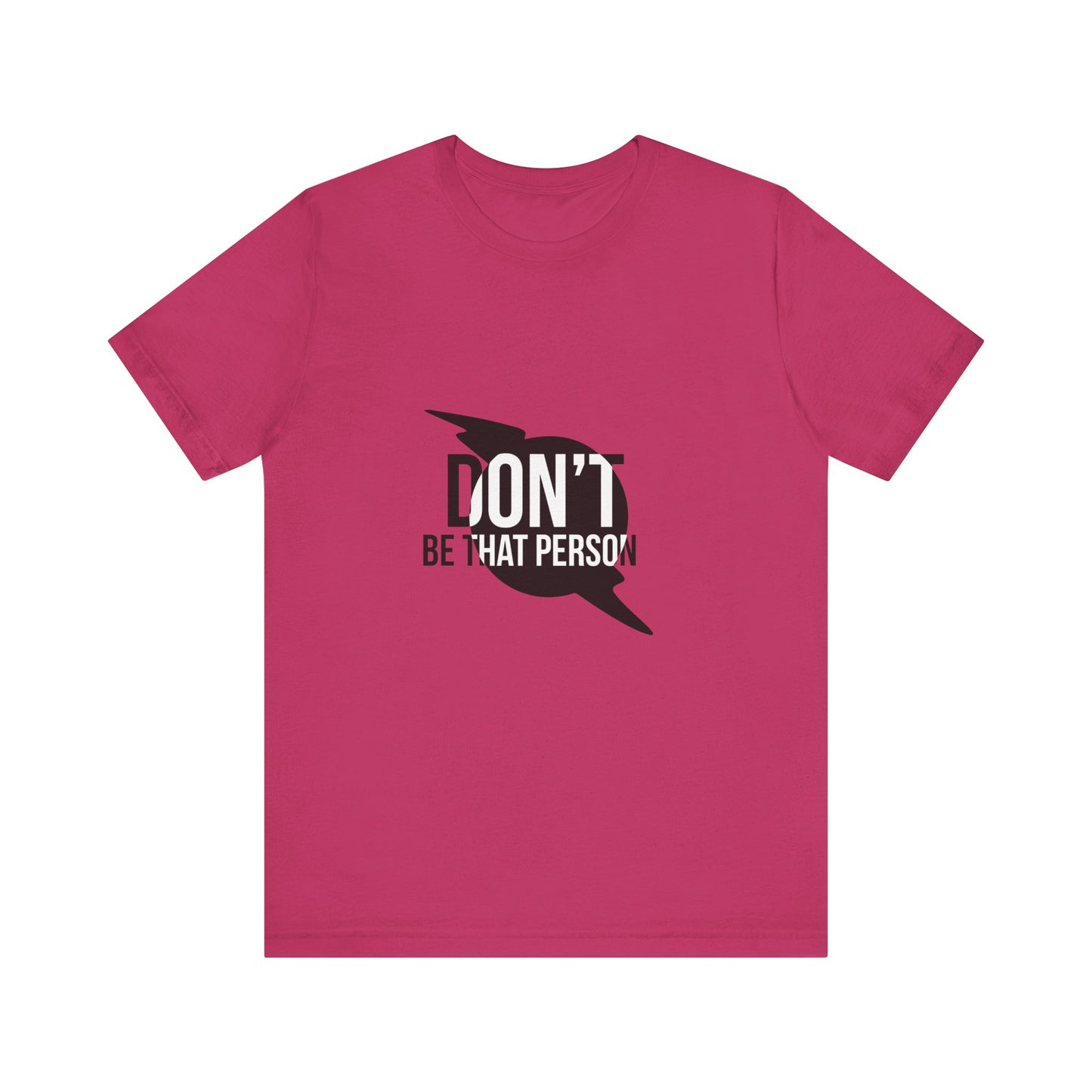 Don't Be That Person Unisex Jersey Short Sleeve Tee