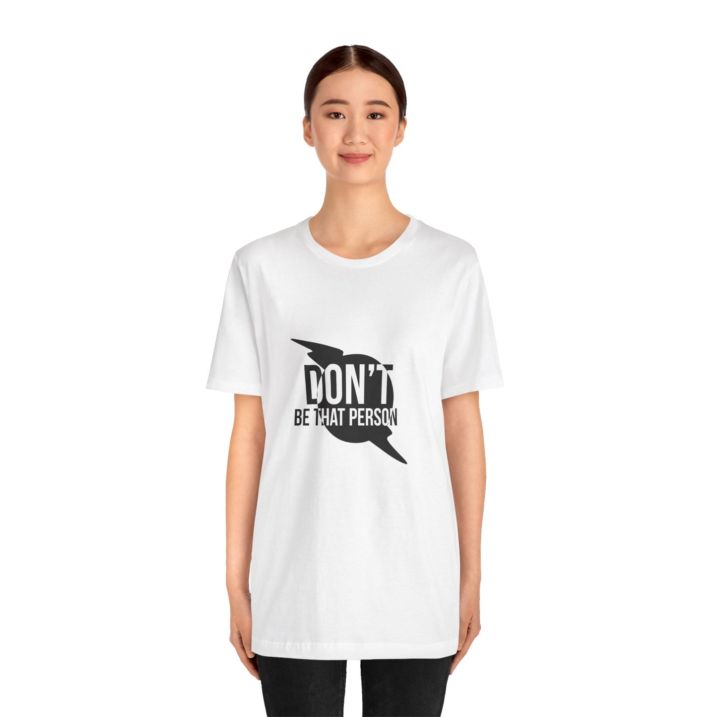 Don't Be That Person Unisex Jersey Short Sleeve Tee
