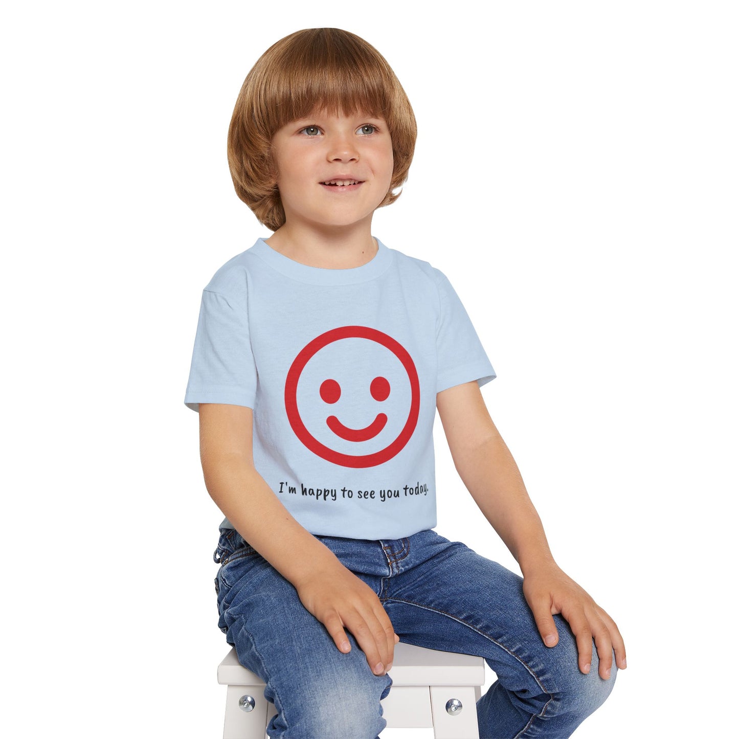 I'm happy to see you today - Toddler T-shirt