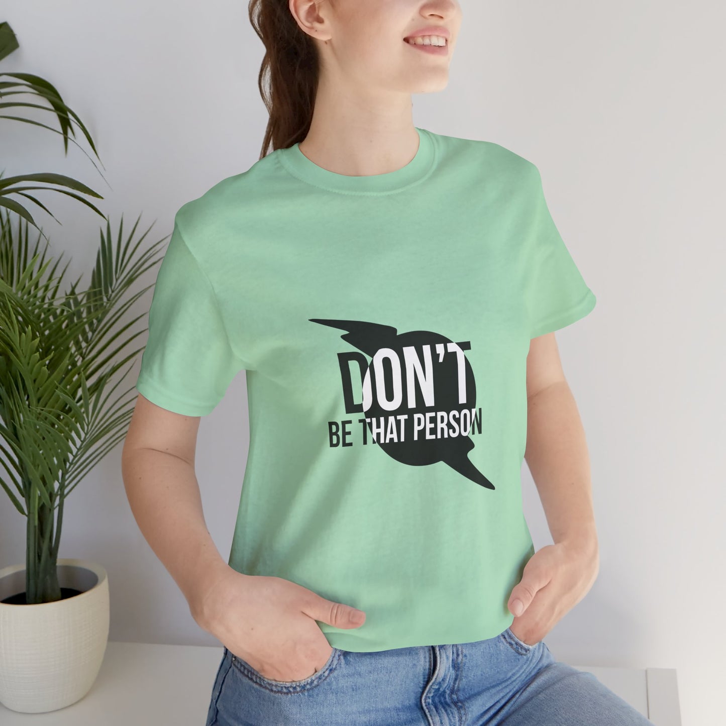 Don't Be That Person Unisex Jersey Short Sleeve Tee