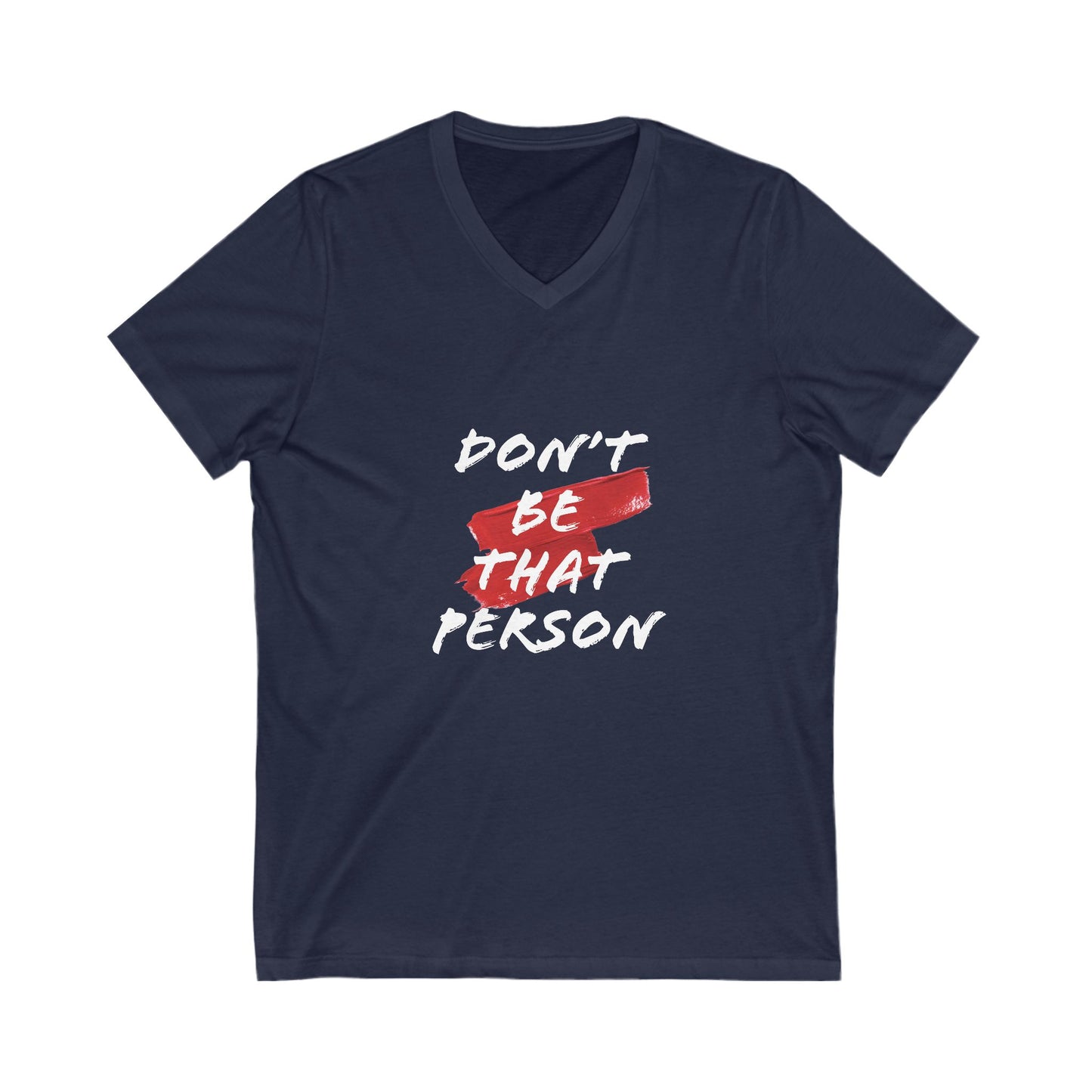Don't be that Person Short Sleeve V-Neck Tee