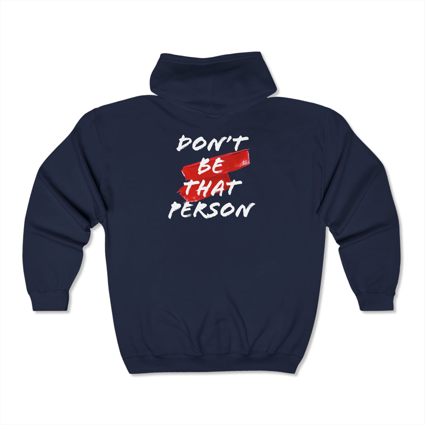 Don't Be That Person - Full Zip Hoodie -Unisex Heavy Blend
