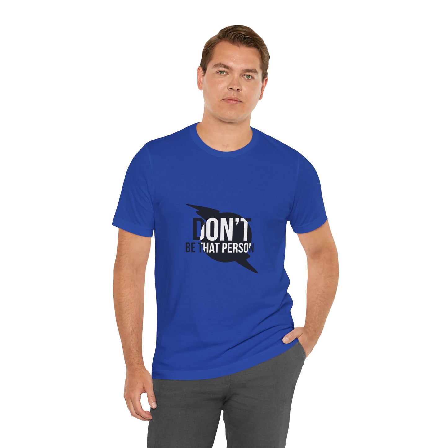 Don't Be That Person Unisex Jersey Short Sleeve Tee