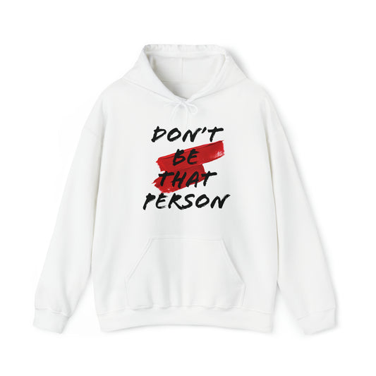 Don't Be That Person Unisex Heavy Blend™ Hooded Sweatshirt