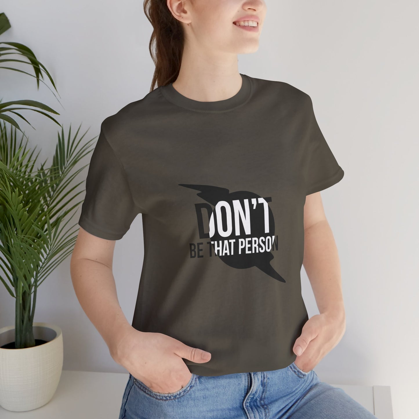 Don't Be That Person Unisex Jersey Short Sleeve Tee